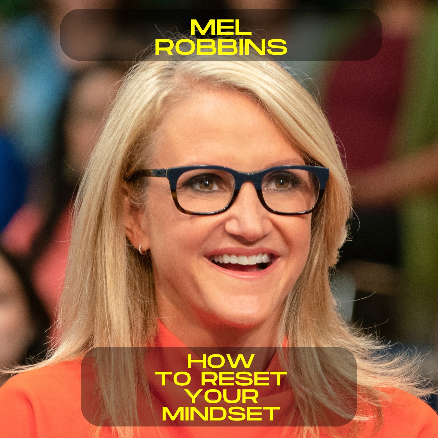 Mel Robbins - How to reset your mindset motivational speech