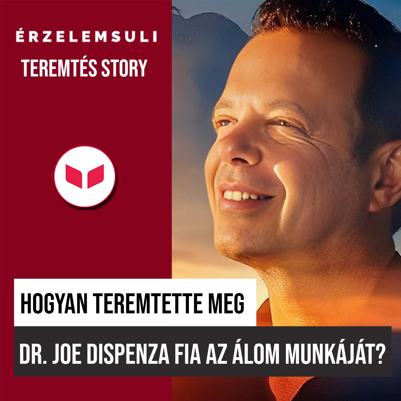 Hogyan teremtette meg Dr. Joe Dispenza fia az álom munkáját?