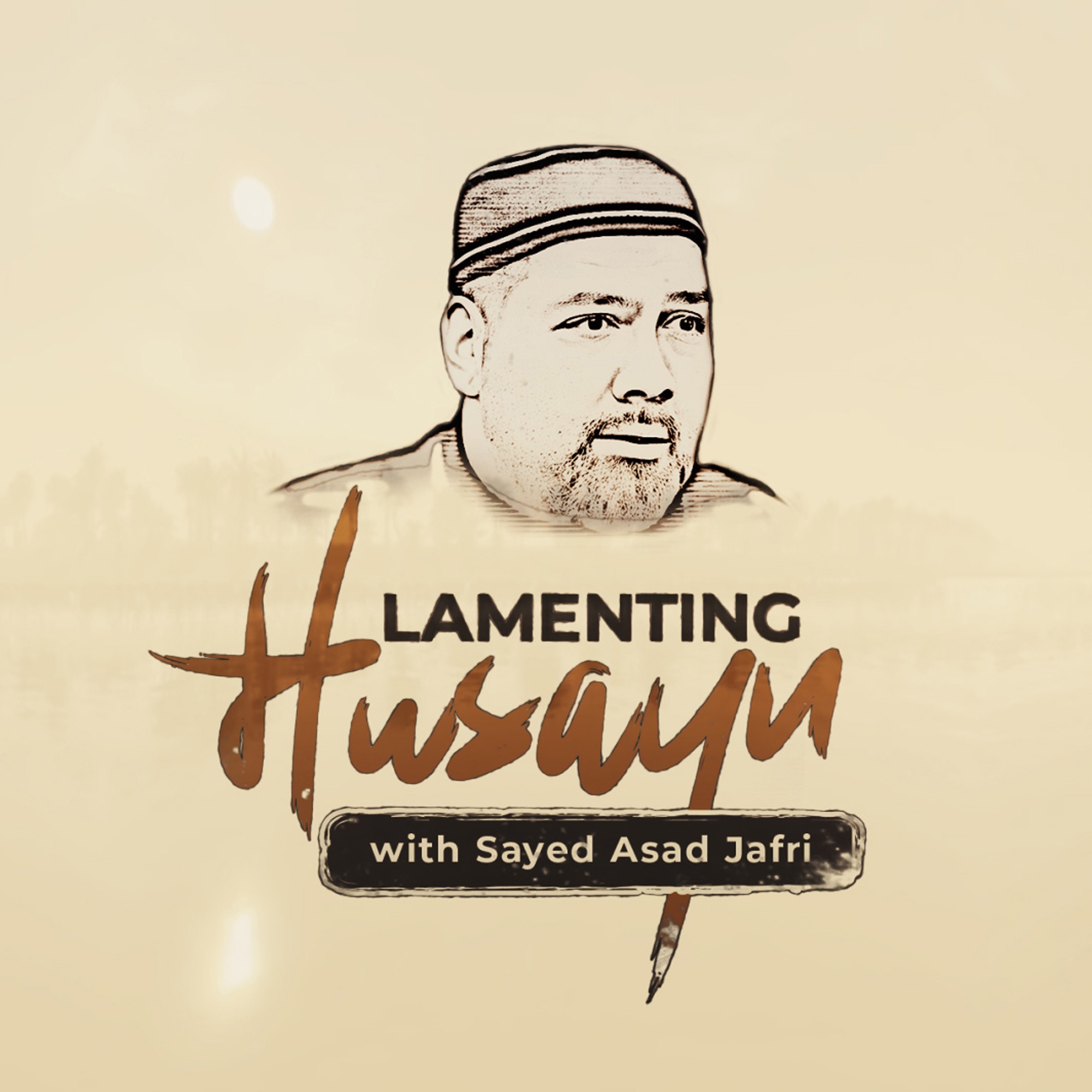 Lamenting Husayn With Sayed Asad Jafri podcast artwork