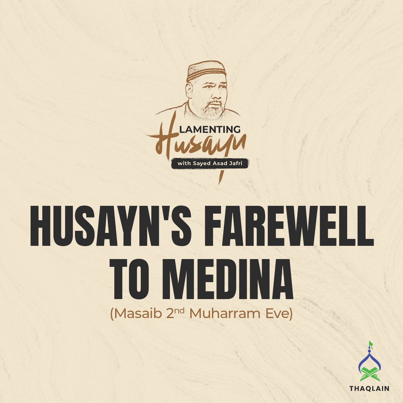 Husayn's Farewell to Medina | 2nd Muharram Eve (Masaib/Maqtal) episode artwork