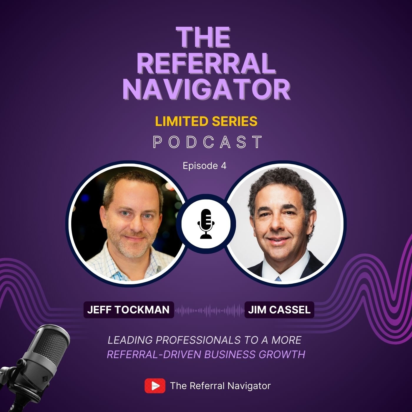 Jeff Tockman with Jim Cassel - Business Development Through Referrals episode artwork