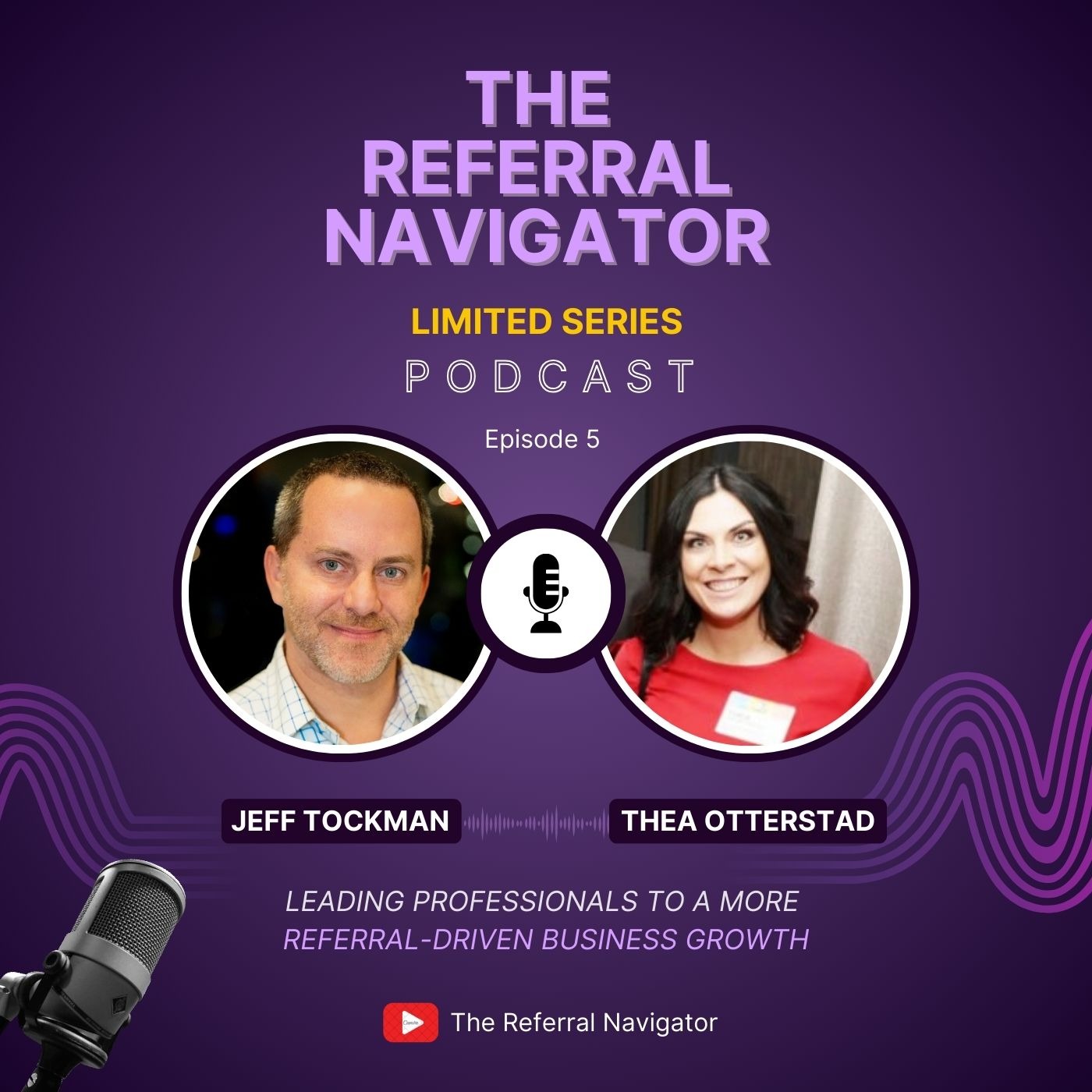 Jeff Tockman with Thea Otterstad - Business Development Through Referrals episode artwork