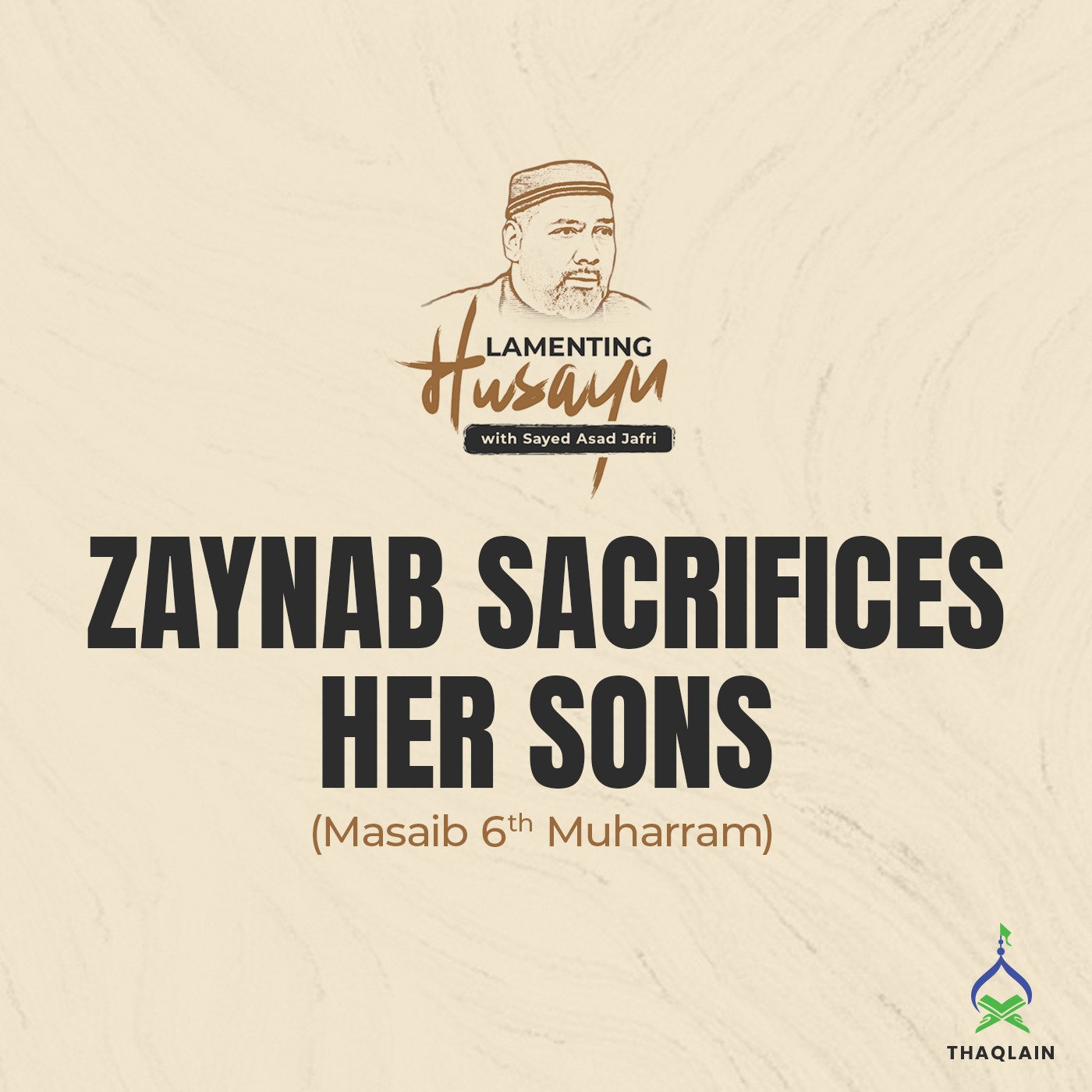 Zaynab Sacrifices Her Sons For Husayn | 6th Muharram (Masaib/Maqtal) episode artwork