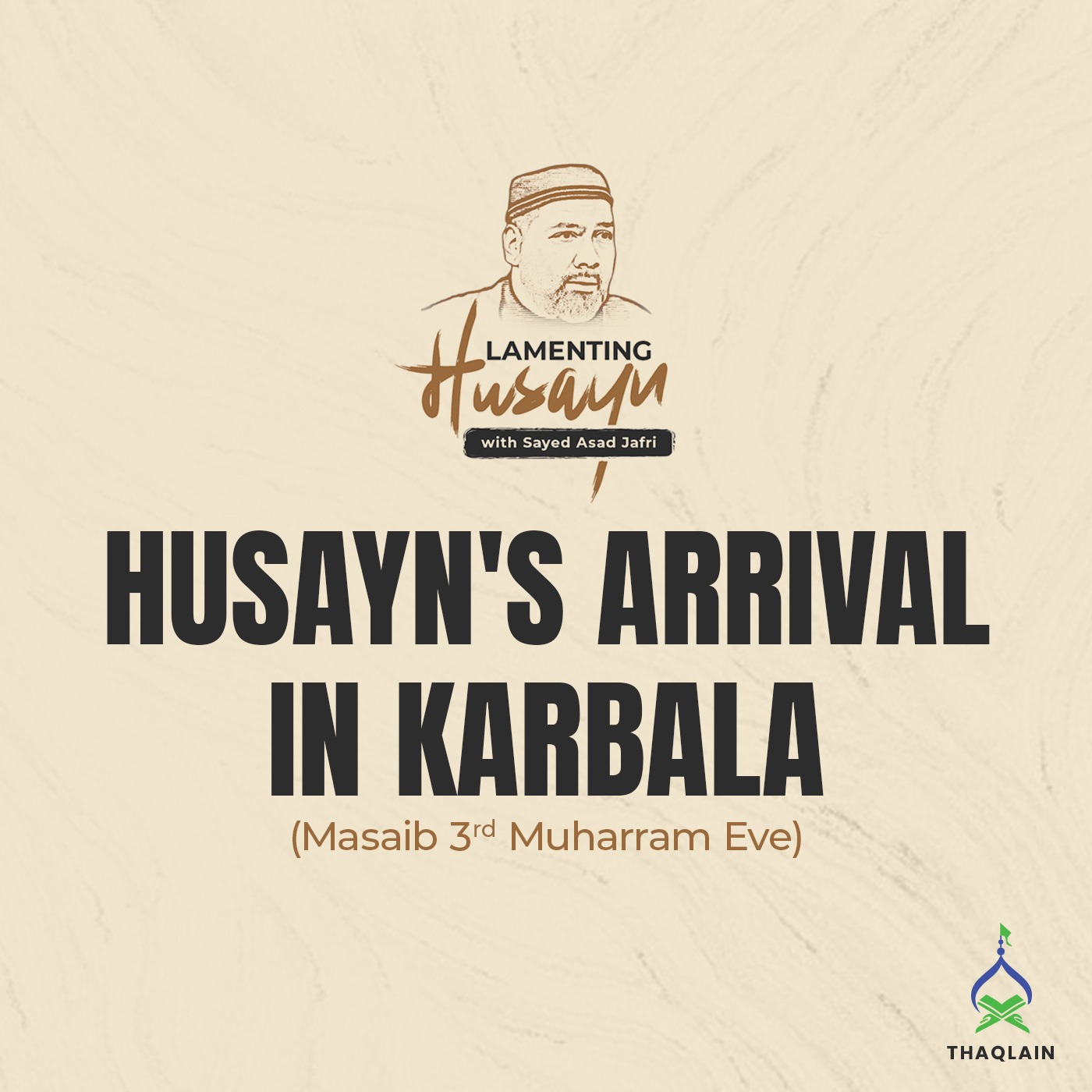 Husayn's Arrival in Karbala | 3rd Muharram Eve (Masaib/Maqtal) episode artwork
