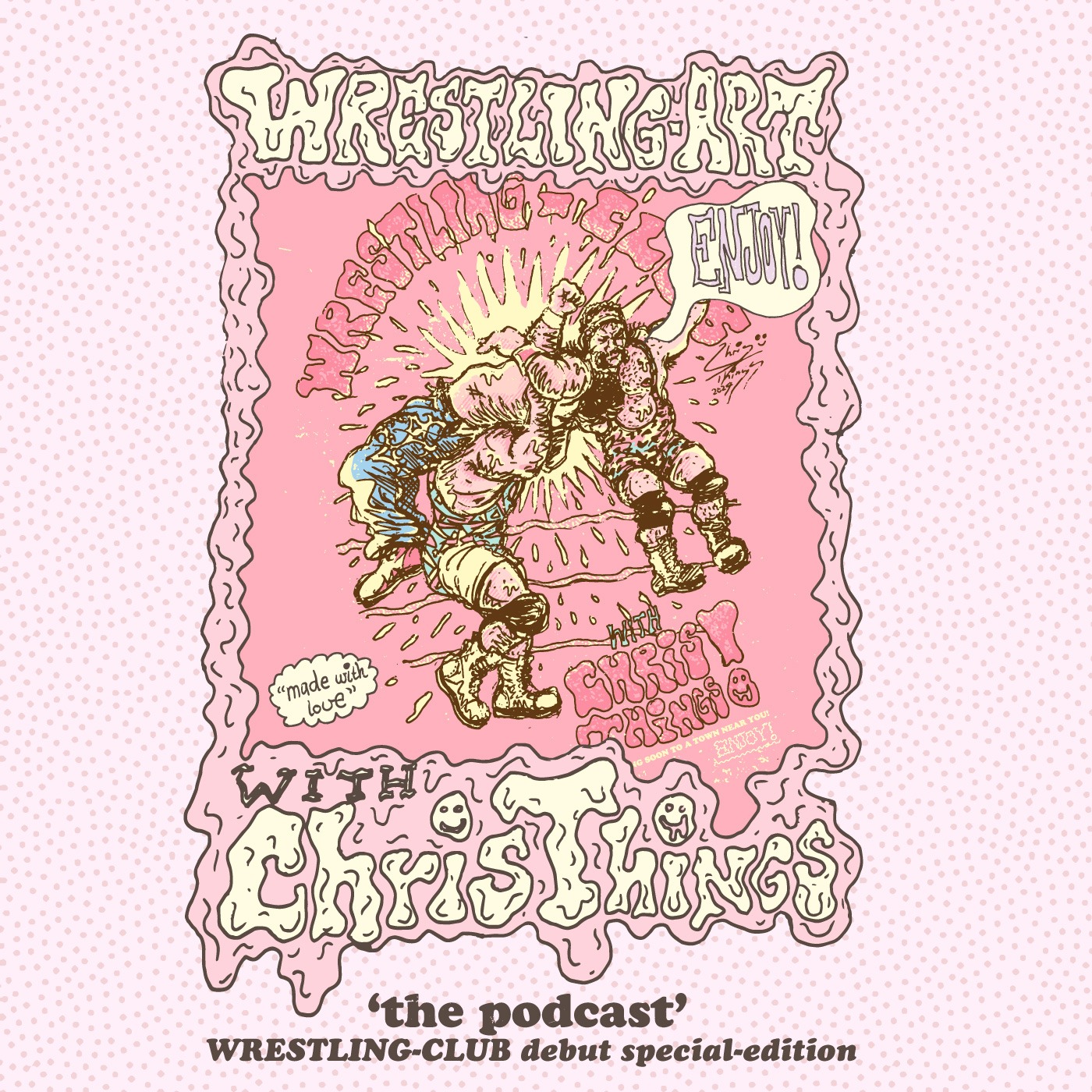 Wrestling Art w/ Chris Things Ep. 40 - WRESTLING-CLUB Debut Event Special Edition