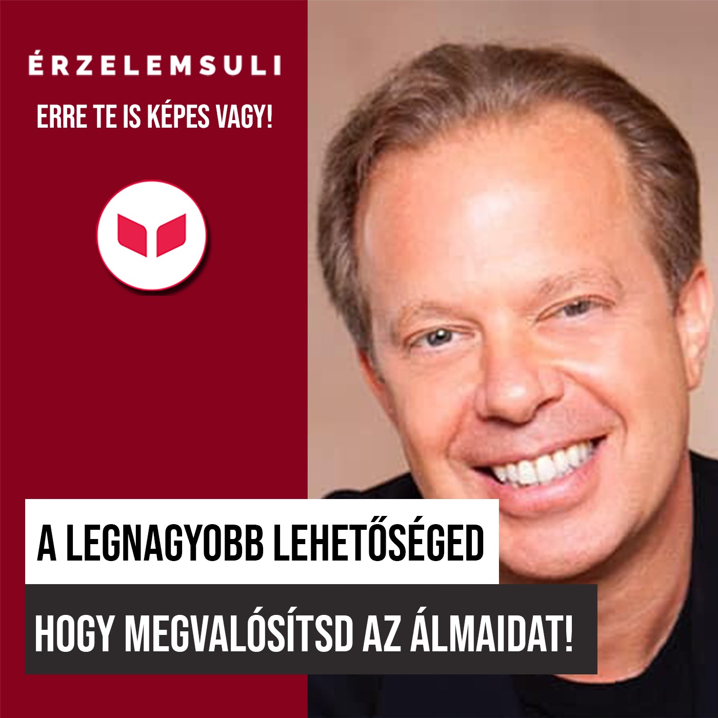 A legnagyobb lehetőséged, hogy megvalósítsd az álmaidat! - Dr Joe Dispenza