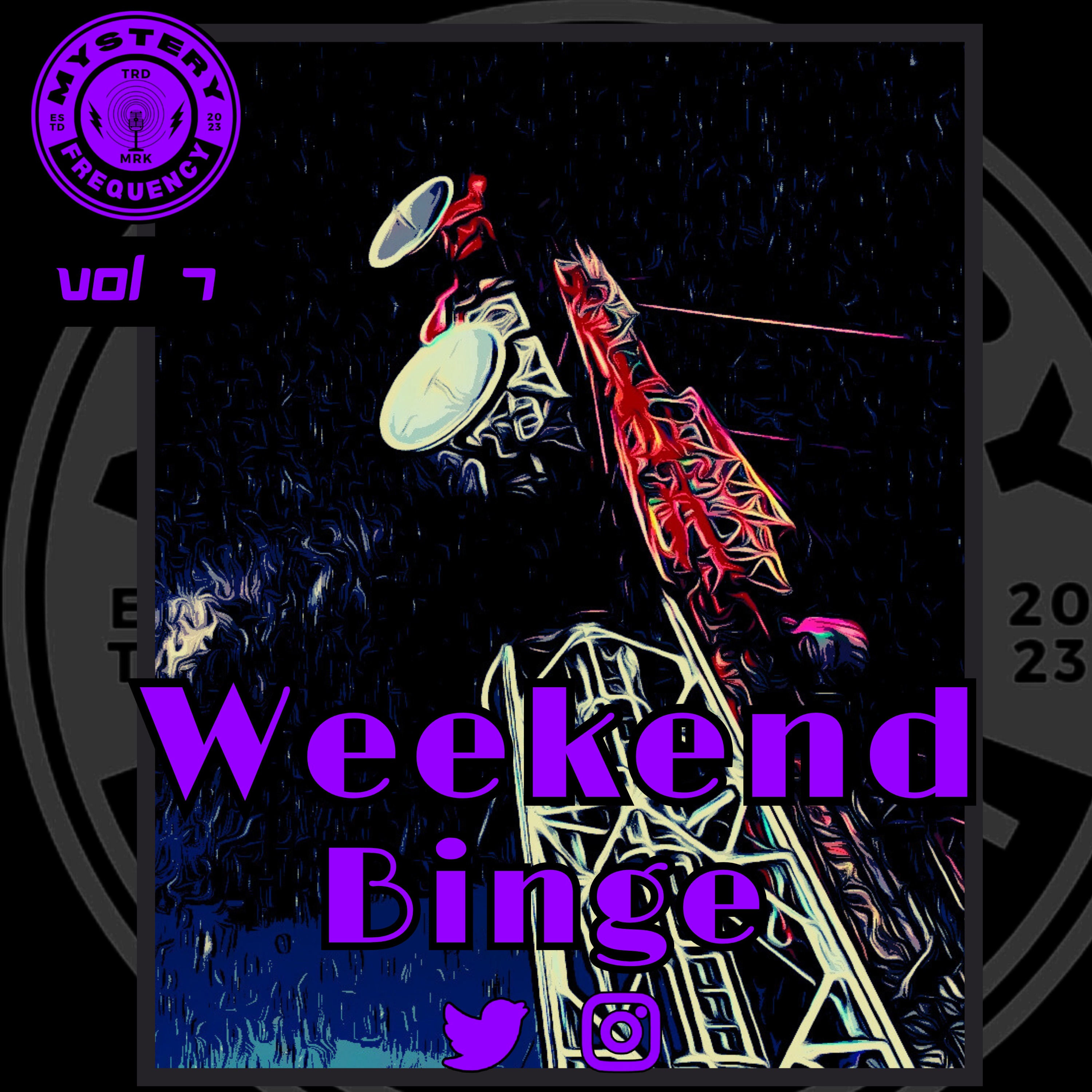 #309 Weekend Binge [Vol 7]