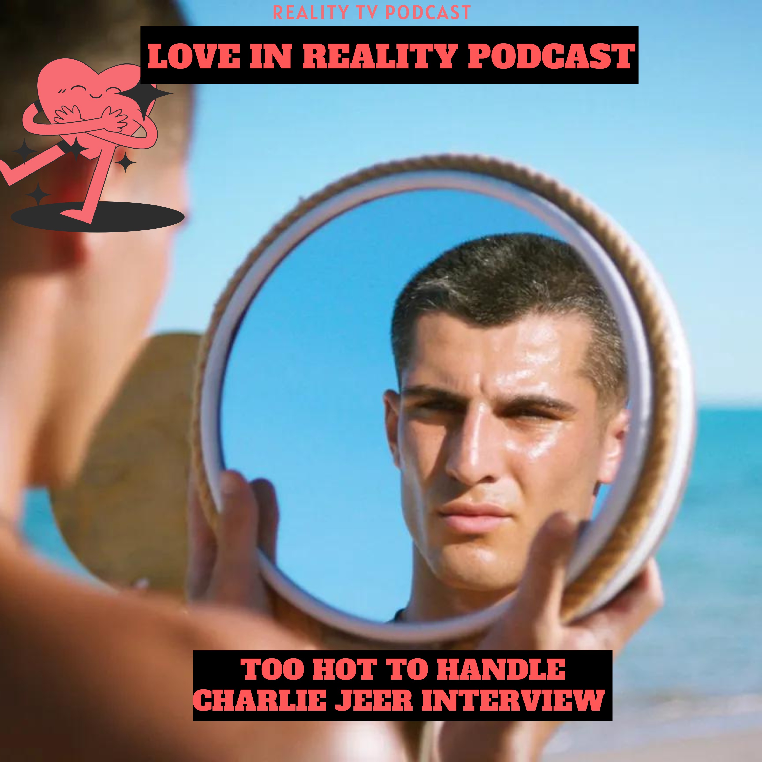 Too Hot To Handle Charlie Jeer Interview