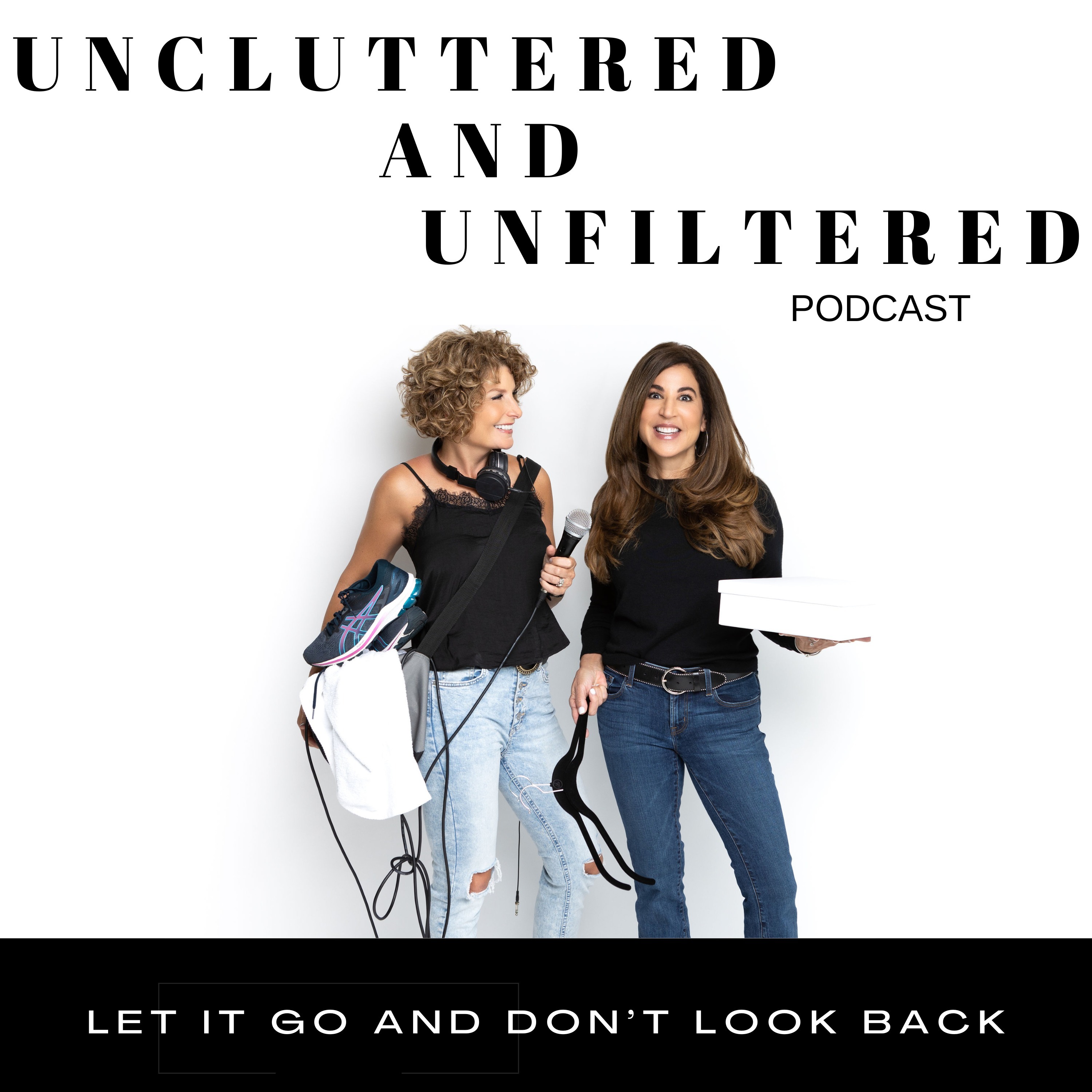 Uncluttered and Unfiltered: The Podcast For Women Over 50