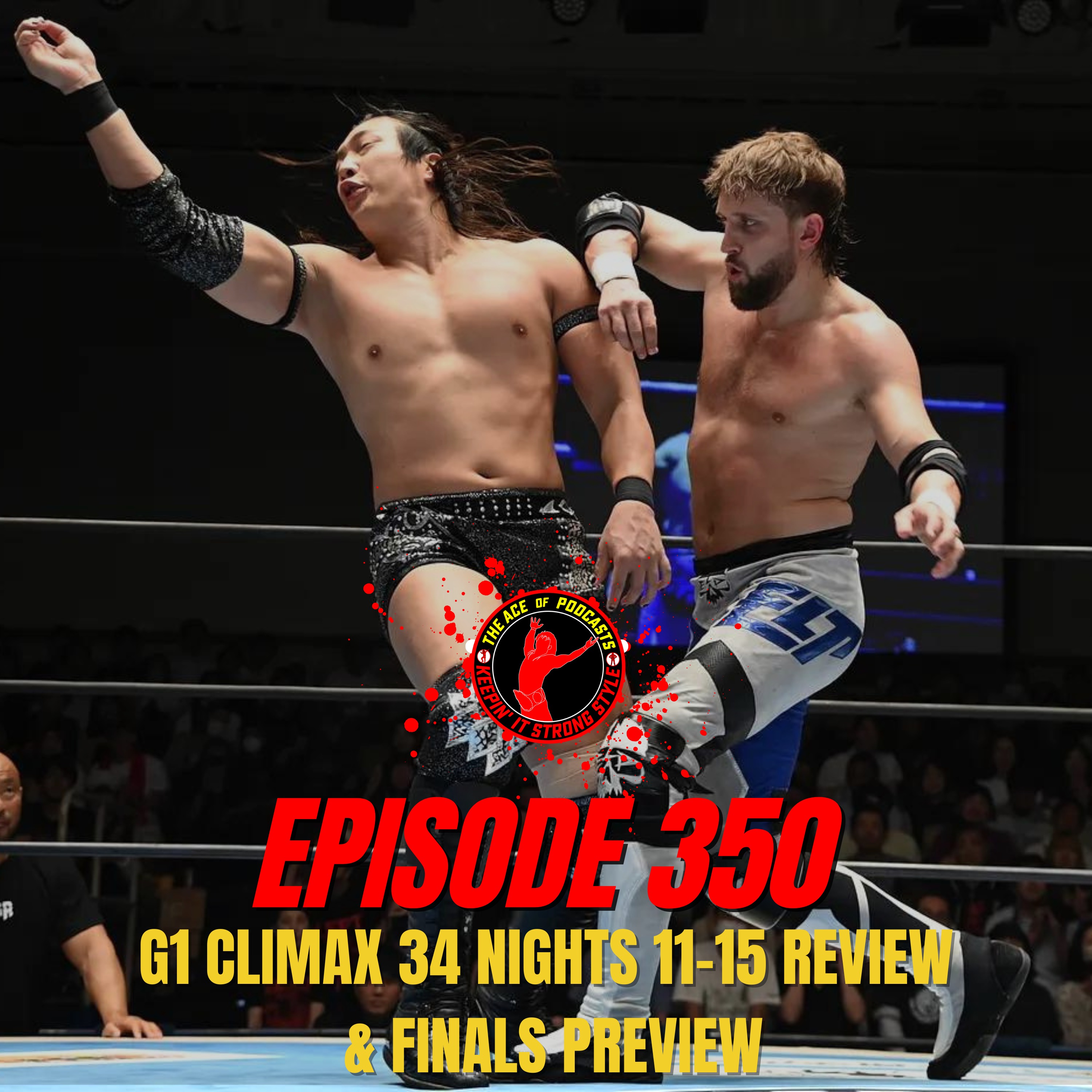 Keepin' It Strong Style - EP 350 - G1 Climax 34 Nights 11-15 Review & Finals Preview