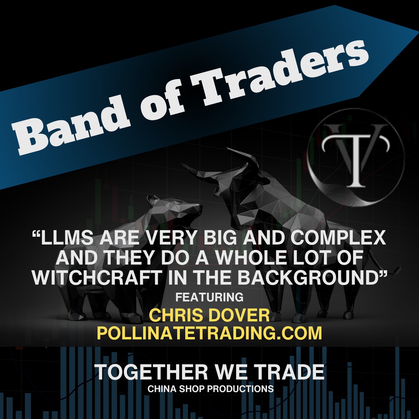 “LLMs are very big and complex and they do a whole lot of witchcraft in the background” - Ft. Chris Dover, PollinateTrading.com