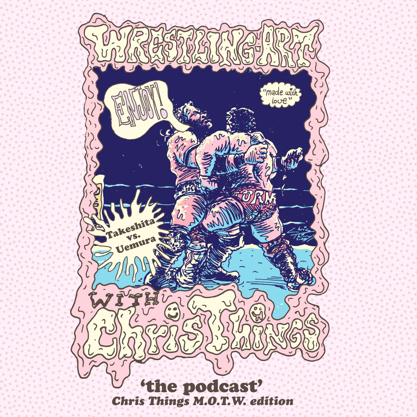 Wrestling Art w/ Chris Things Ep. 42 - Chris Things MOTW w/ YoungBoy Josh Smith - Takeshita vs Uemura + G1 Chats