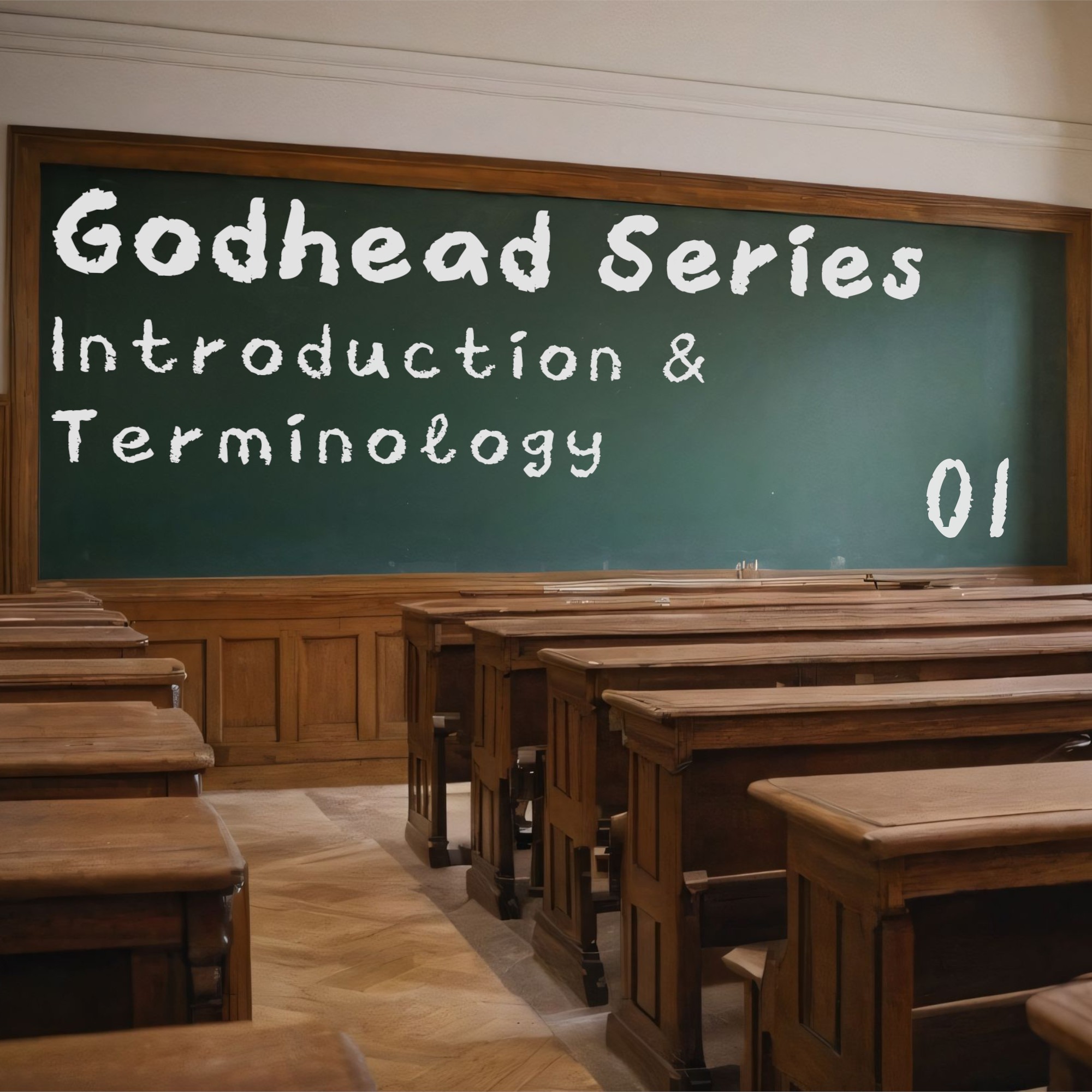 Godhead 01 - Introduction & Terminology