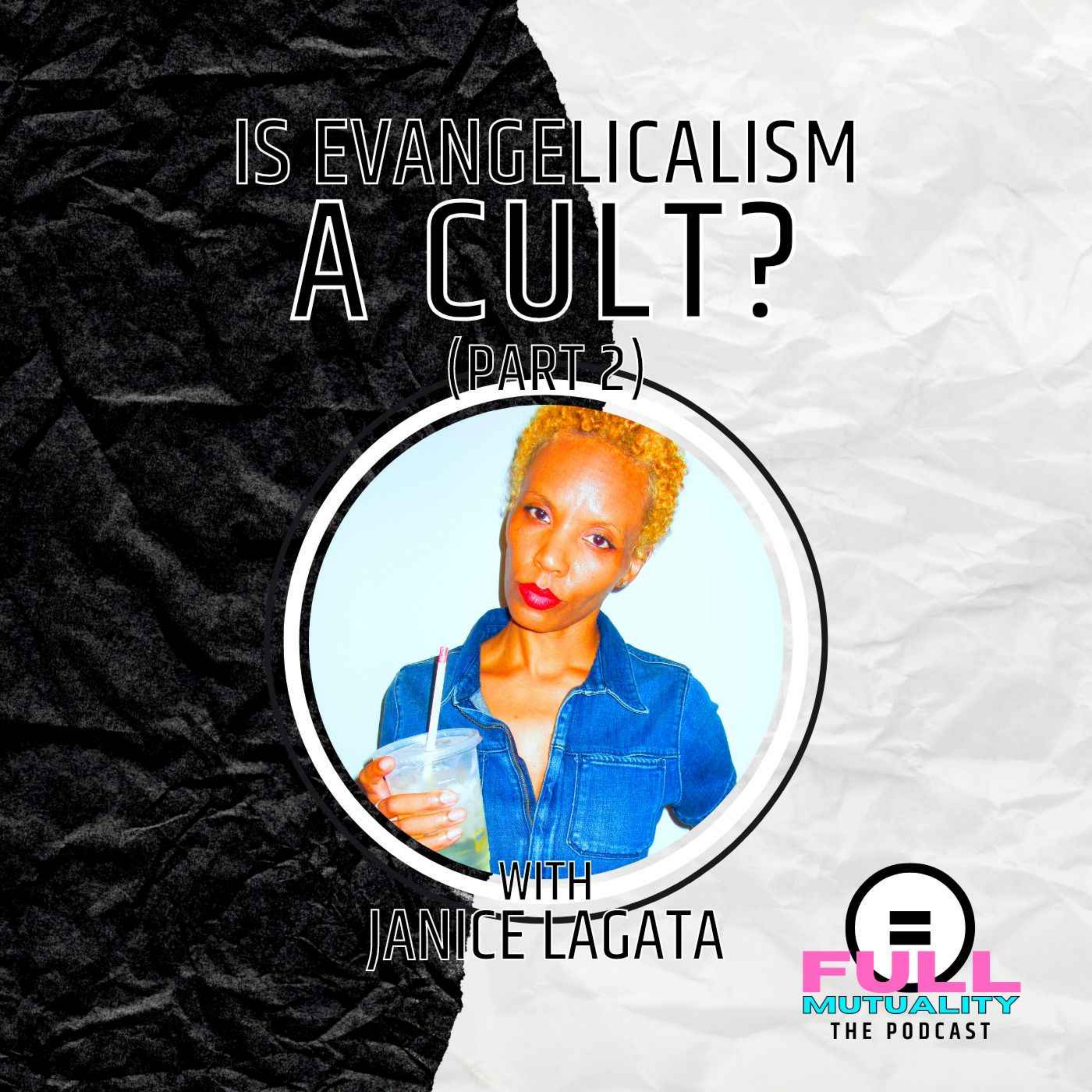 S1E25: Is Evangelicalism a Cult? (Part 2) — with Janice Lagata episode artwork