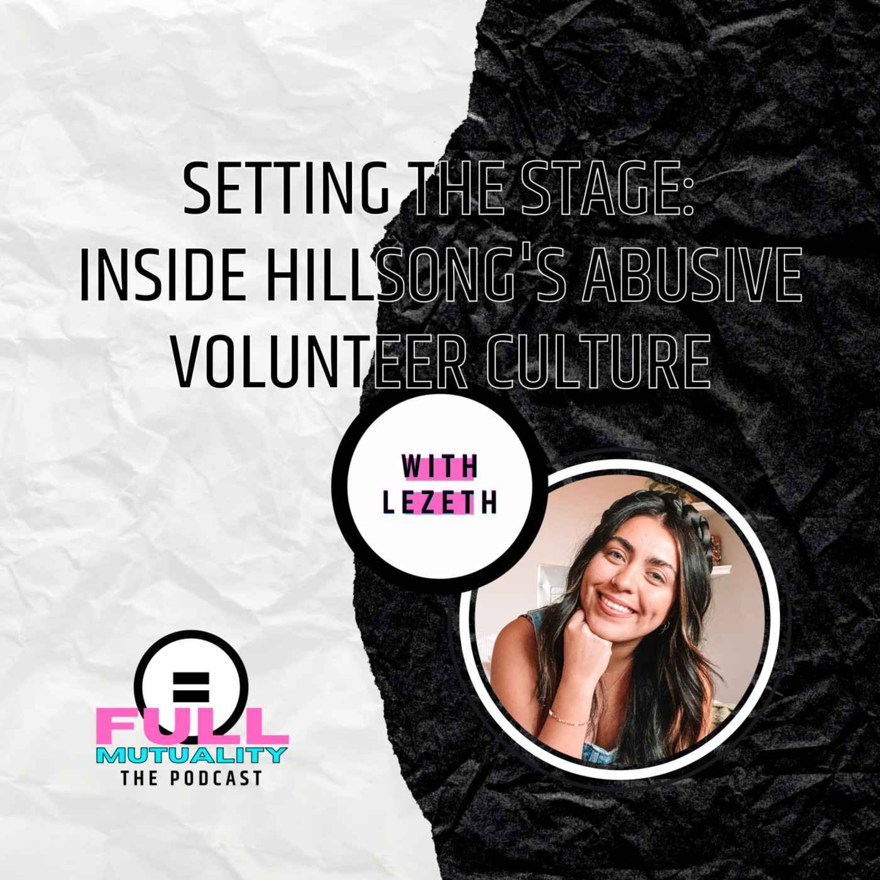 S1E05: Setting the Stage: Inside Hillsong's Abusive Volunteer Culture — with Lezeth episode artwork
