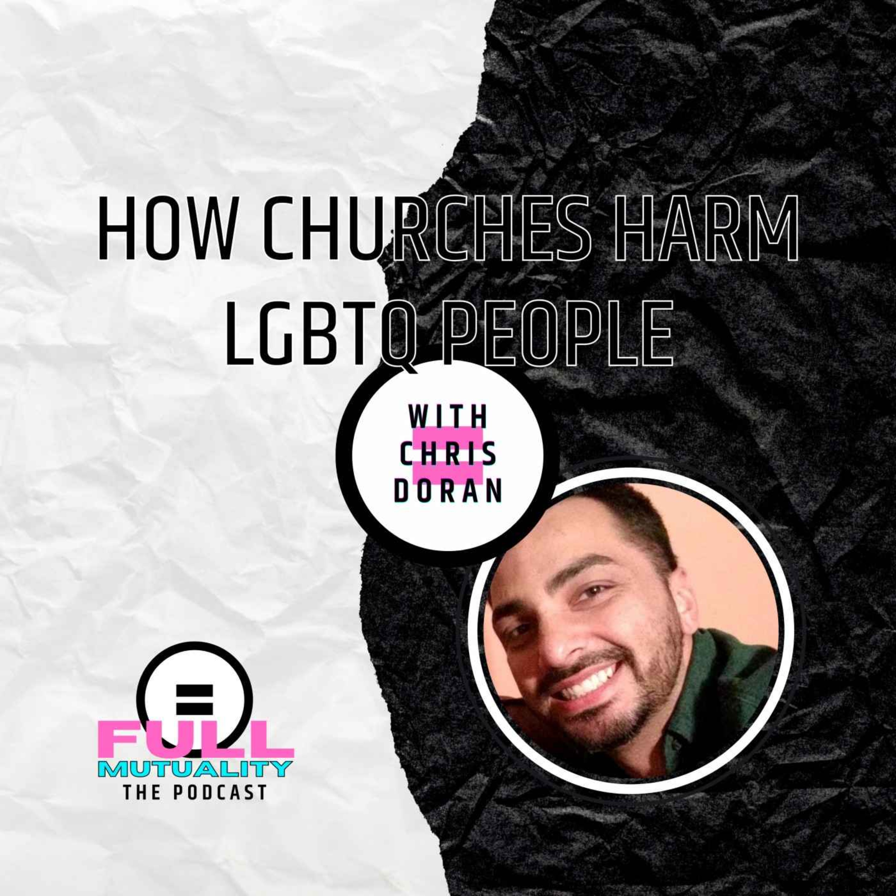 S1E03: How Churches Harm LGBTQ People — with Christopher Doran episode artwork