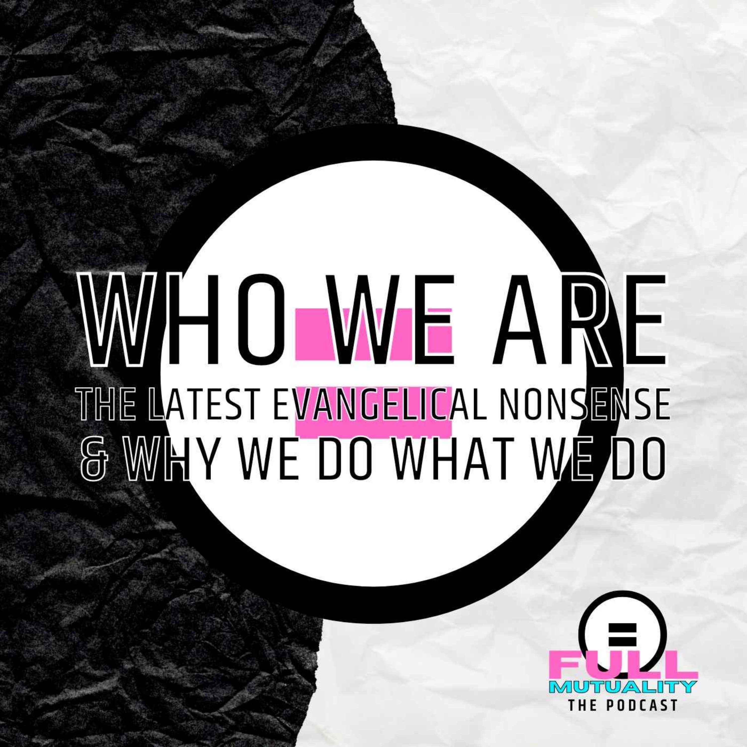 S1E28: Who We Are: The Latest Evangelical Nonsense & Why We Do What We Do episode artwork