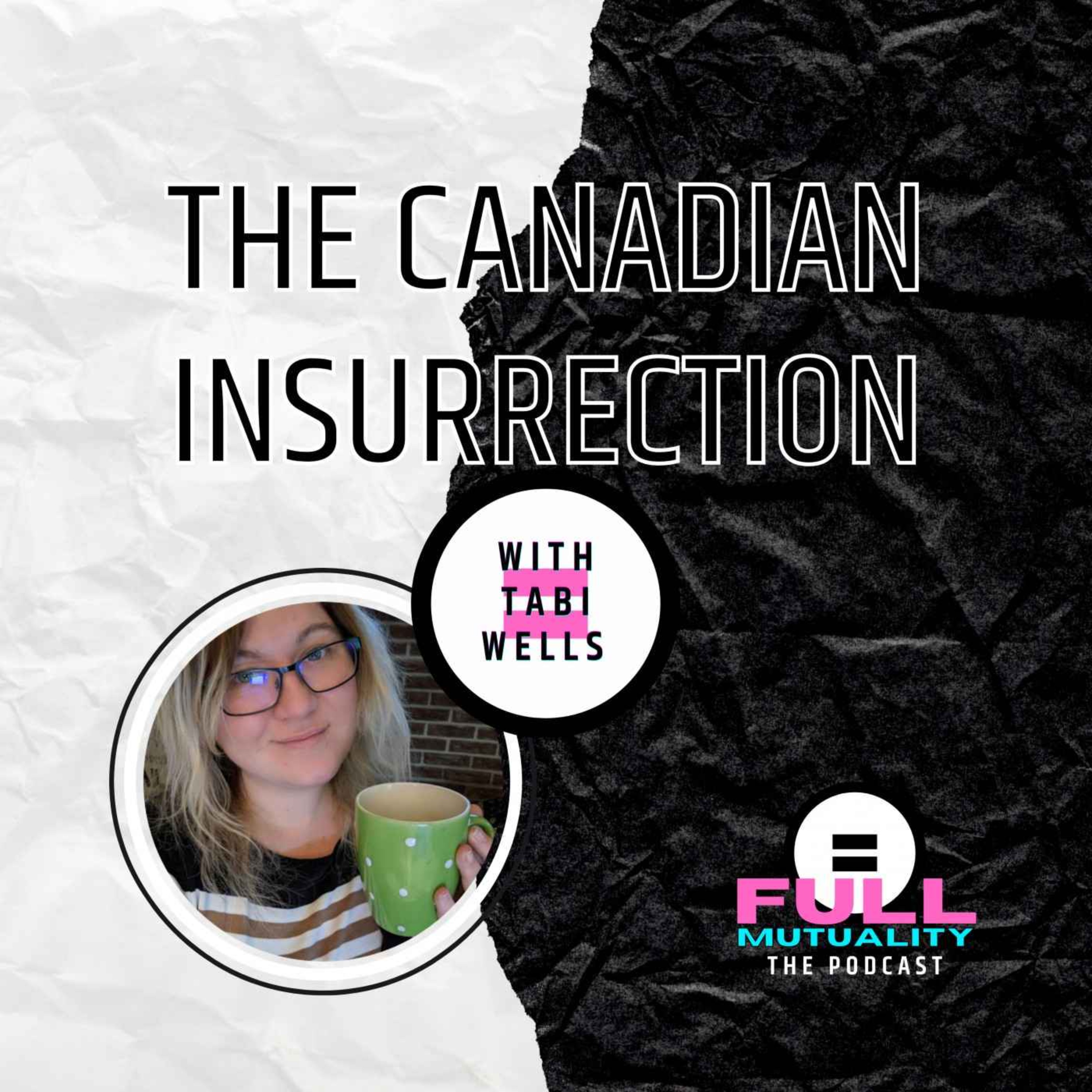 S1E08: The Canadian Insurrection Brought to You By the "Freedom" Convoy — with Tabi Wells episode artwork