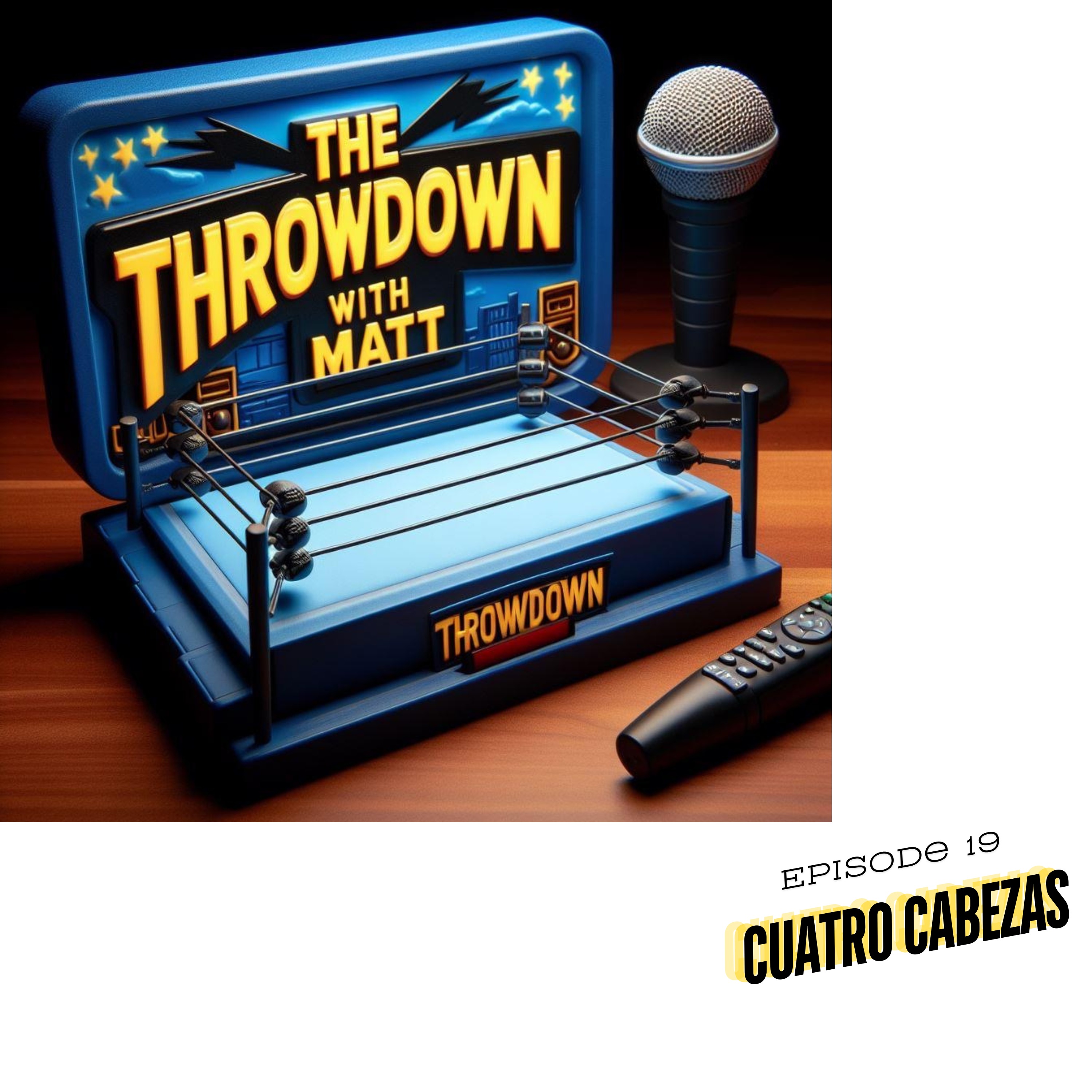 The Lowdown With Matt: Episode 19: Cuatro Cabezas episode artwork