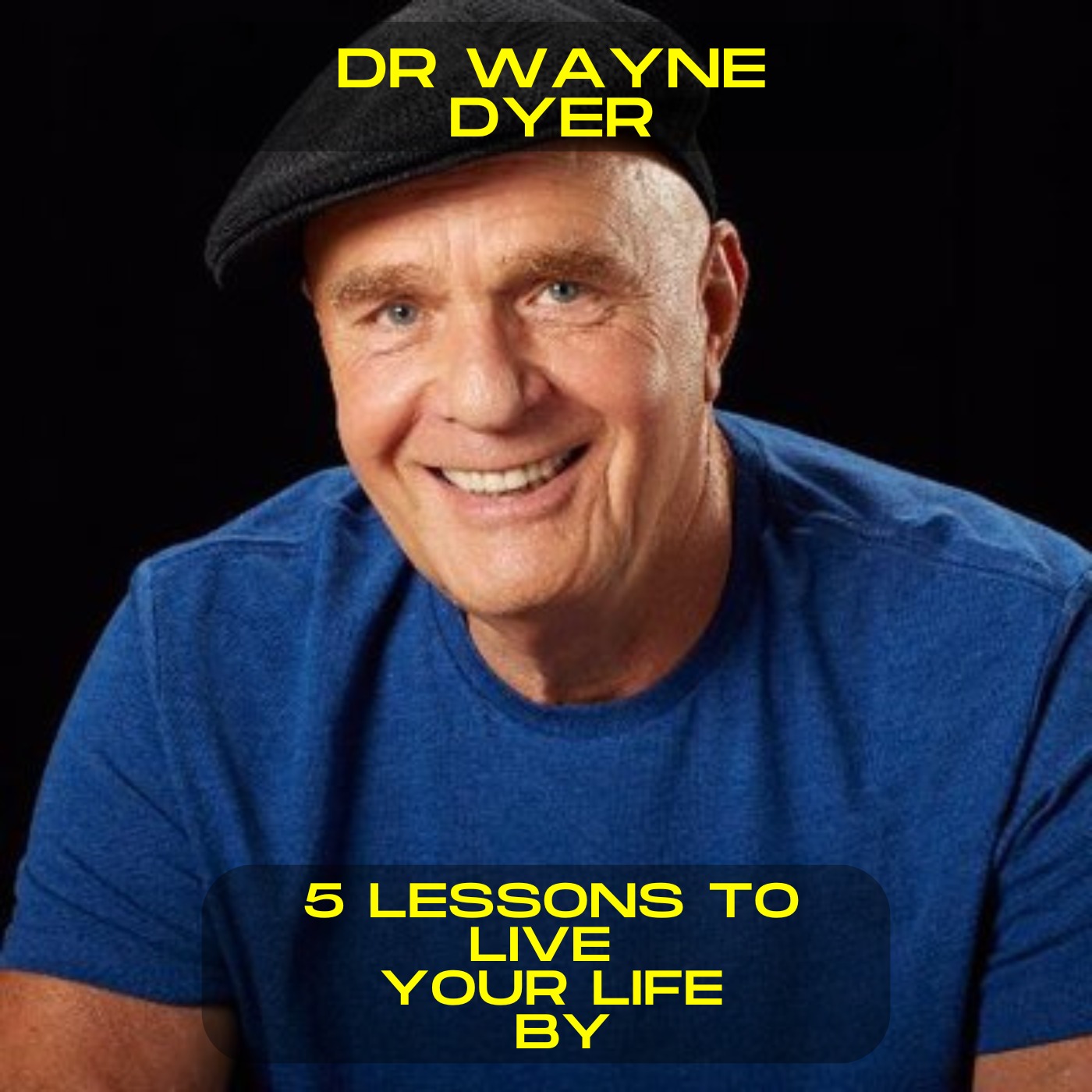 Dr Wayne Dyer - 5 lessons to live your life by motivational speech