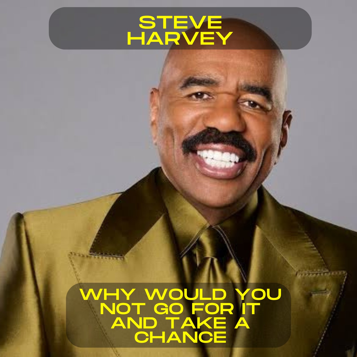 Steve Harvey - Why would you not go for it and take a chance motivational speech