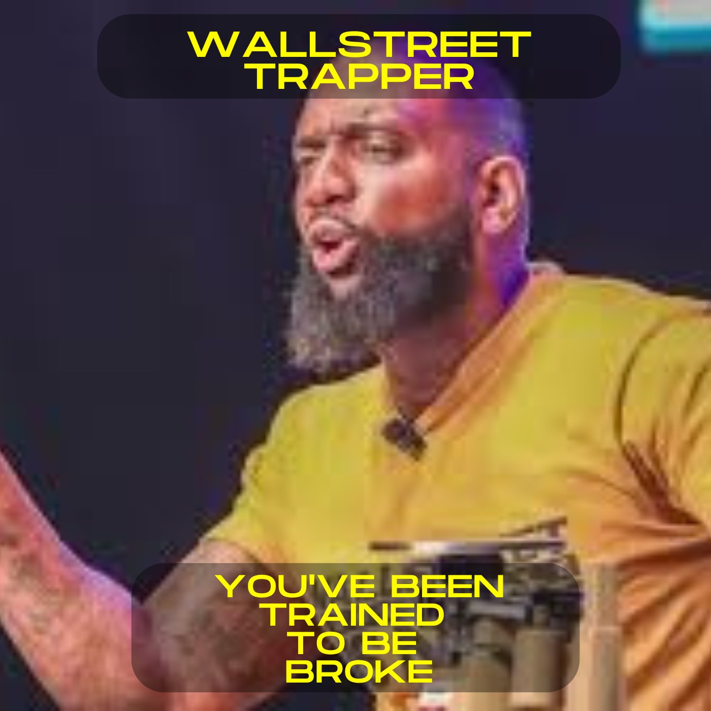 Wallstreet Trapper - You've been trained to be broke motivational speech