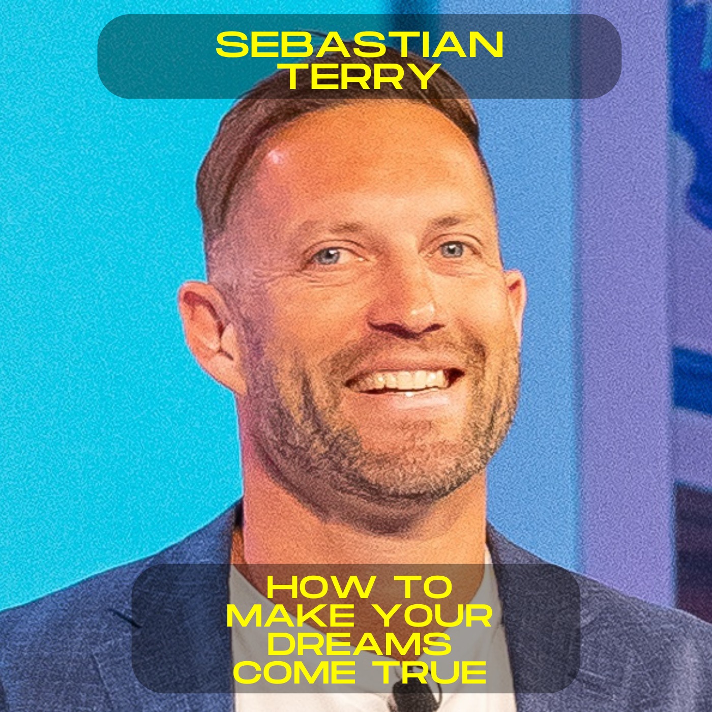 Sebastian Terry - How to make your dreams come true motivational speech