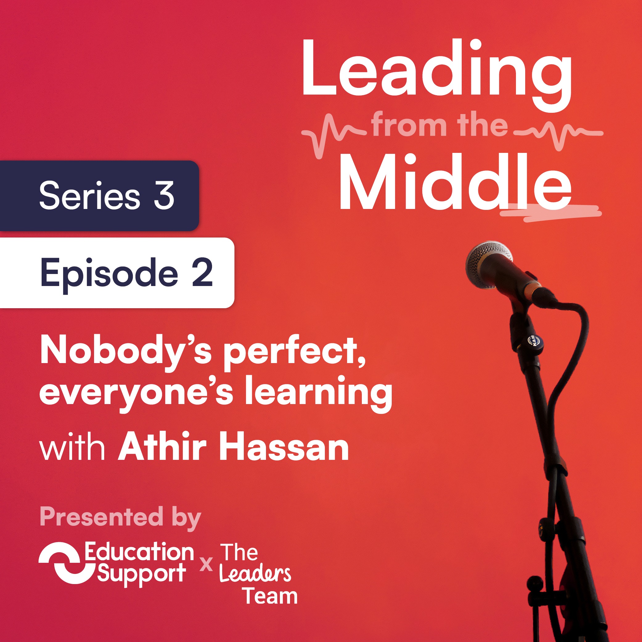 Leading from the Middle: Nobody's perfect, everyone's learning with Athir Hassan episode artwork