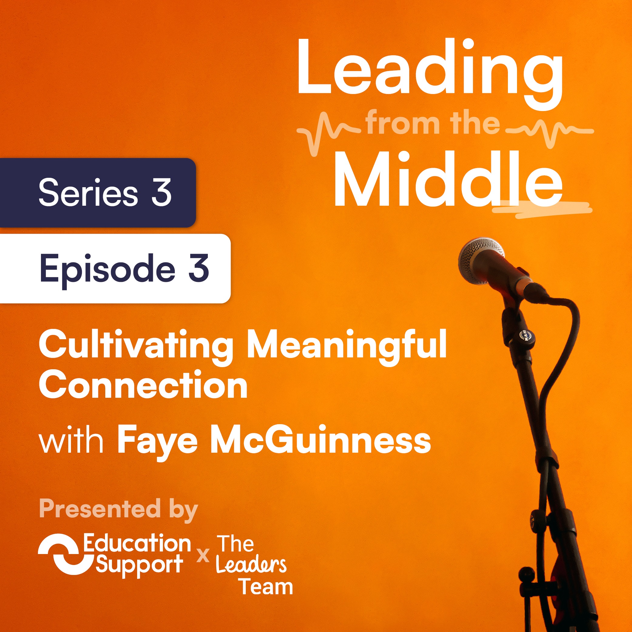 Leading from the Middle: Cultivating Meaningful Connection - Faye McGuinness episode artwork