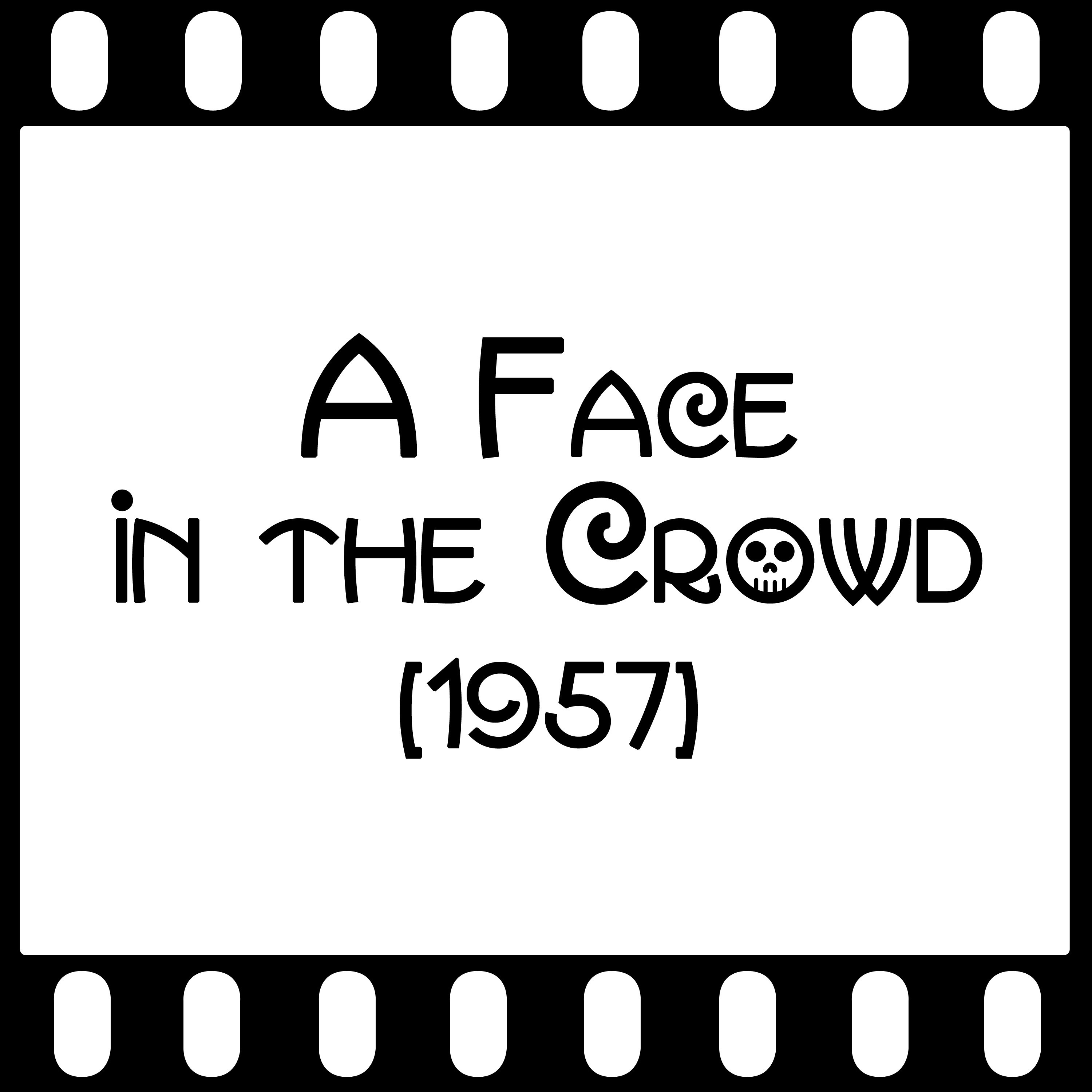 Episode 030 - "A Face in the Crowd" (1957) episode artwork