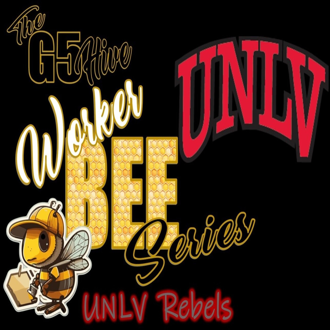 The G5 Hive Worker Bee Series 2024 - UNLV Rebels episode artwork