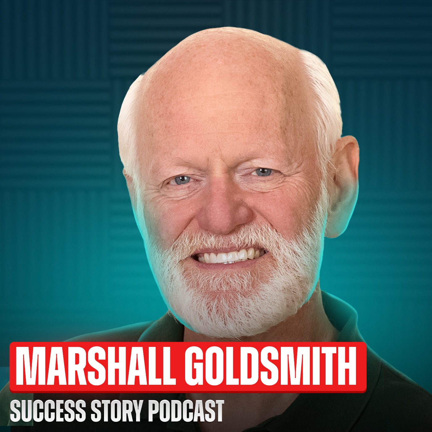 Marshall Goldsmith - Executive Coach & Author | What Got You Here Won't Get You There
