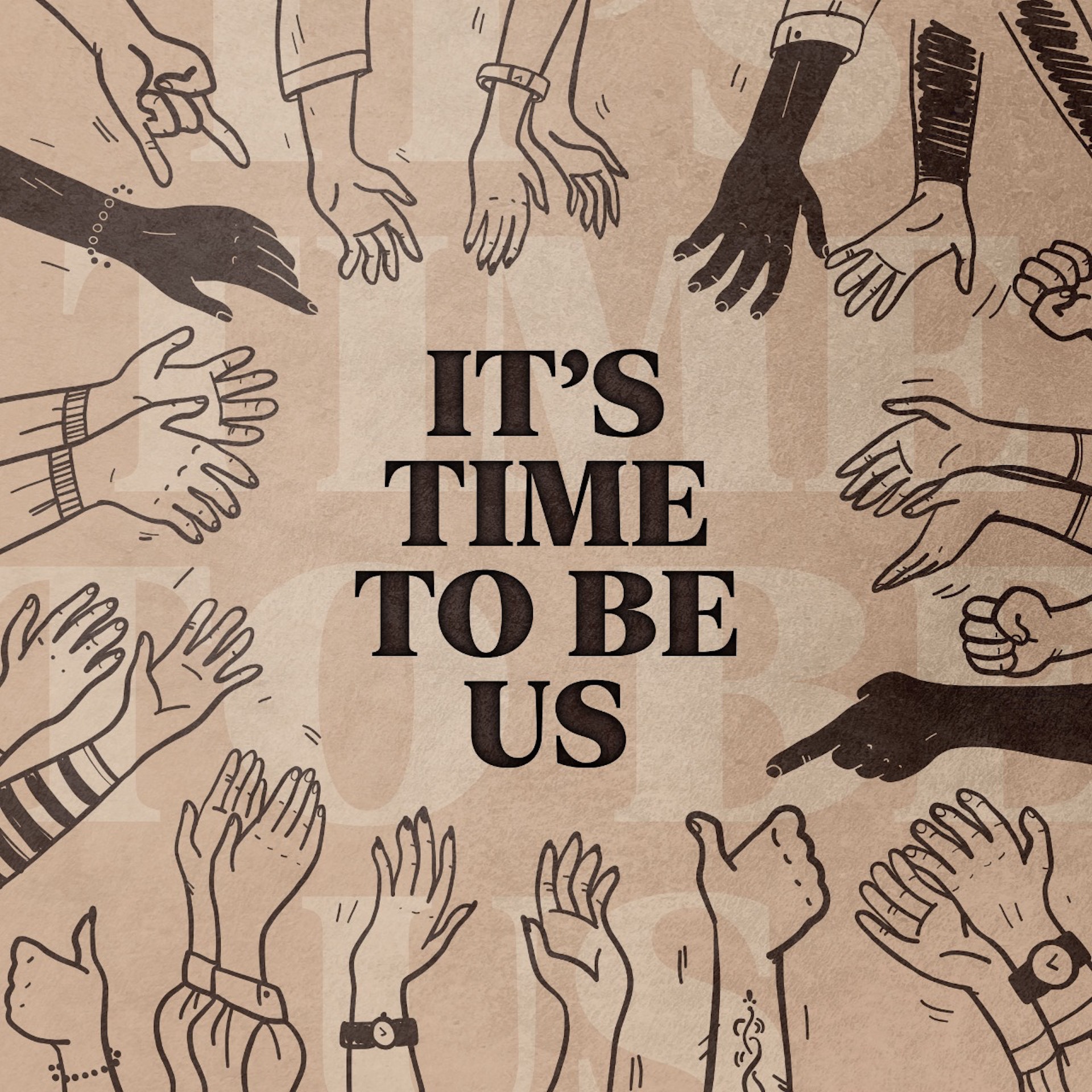 It\'s Time To Be Us