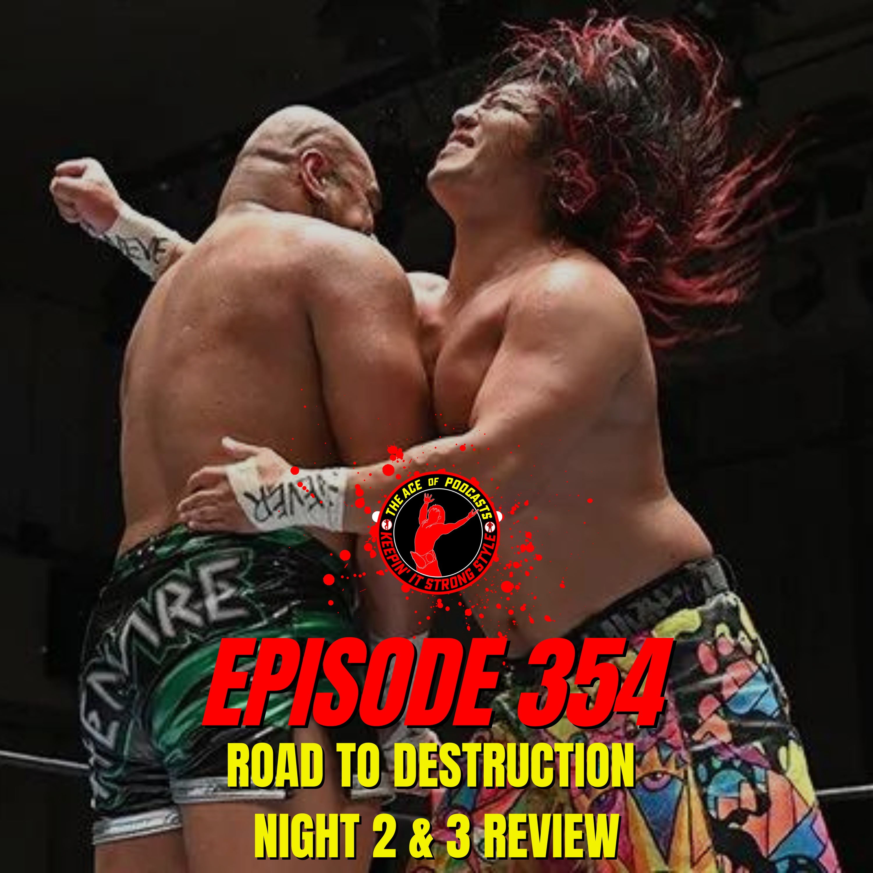 Keepin' It Strong Style - EP 354 - Road to Destruction Night 2 & 3 Review