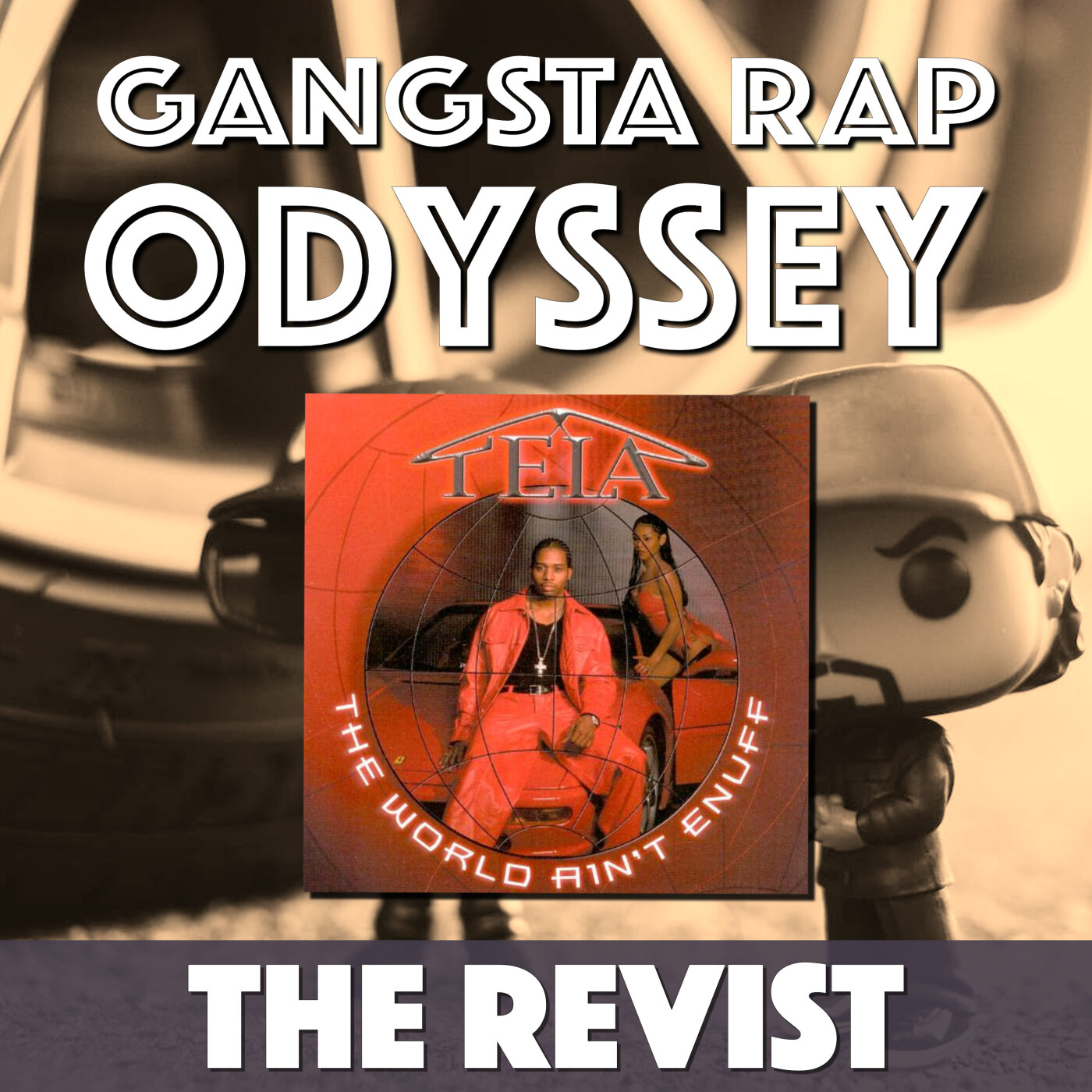 Tela : The World Aint Enuff (The Revisit) episode artwork