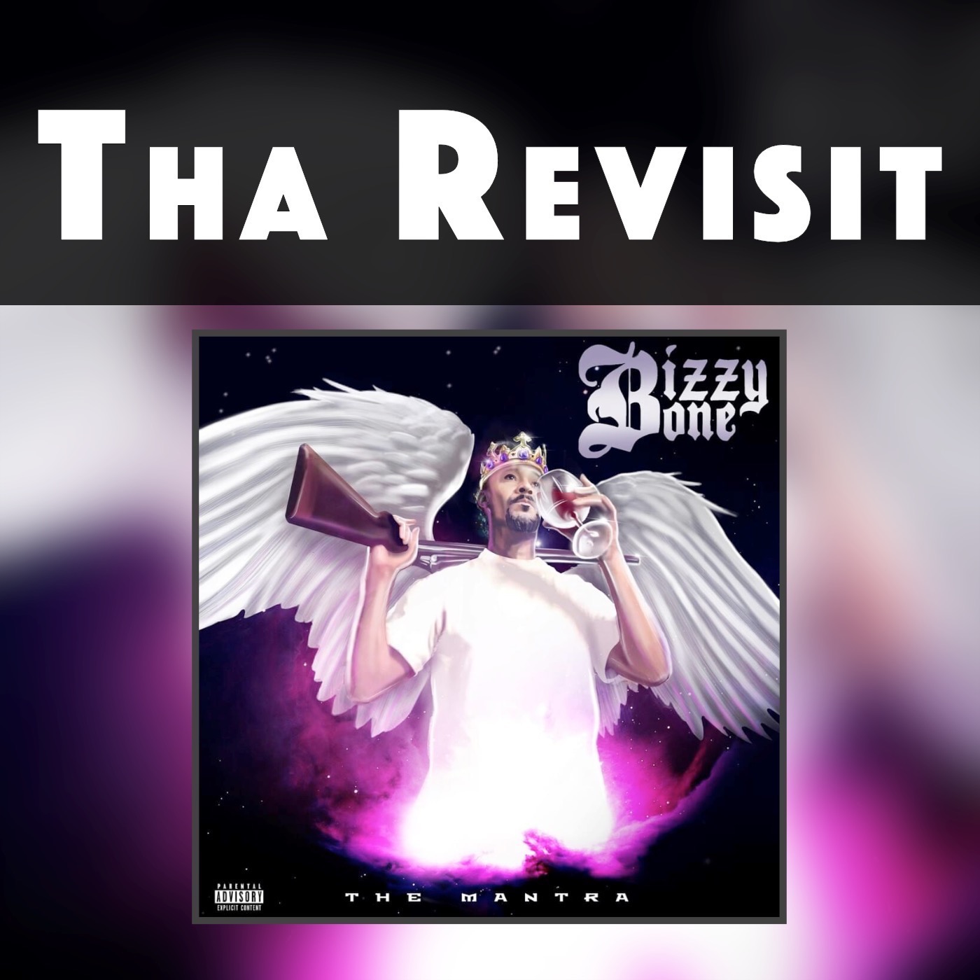 Bizzy Bone (The Mantra) - Tha Revisit episode artwork