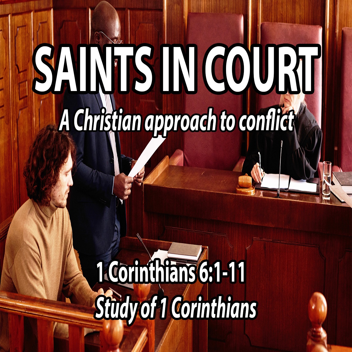 Saints in Court (A Christian Approach to Conflict) (1 Corinthians 6:1-11) episode artwork