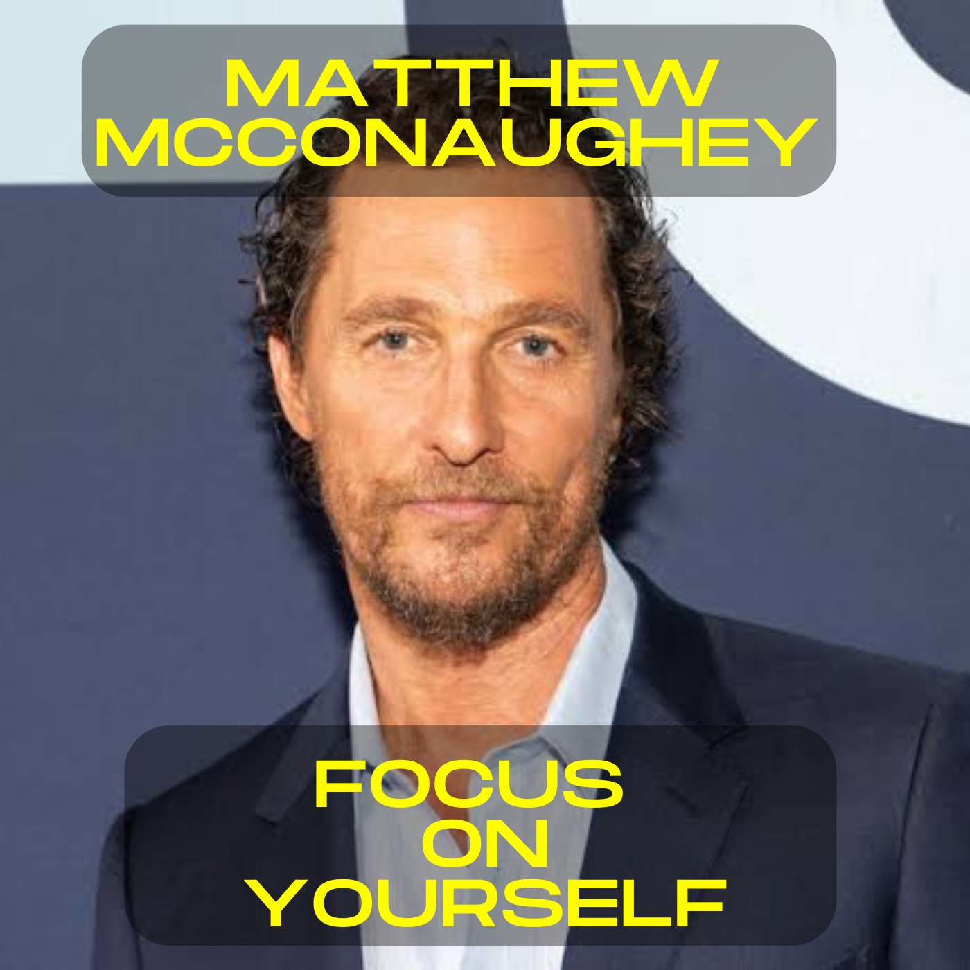 Matthew McConaughey - Focus on yourself motivational speech