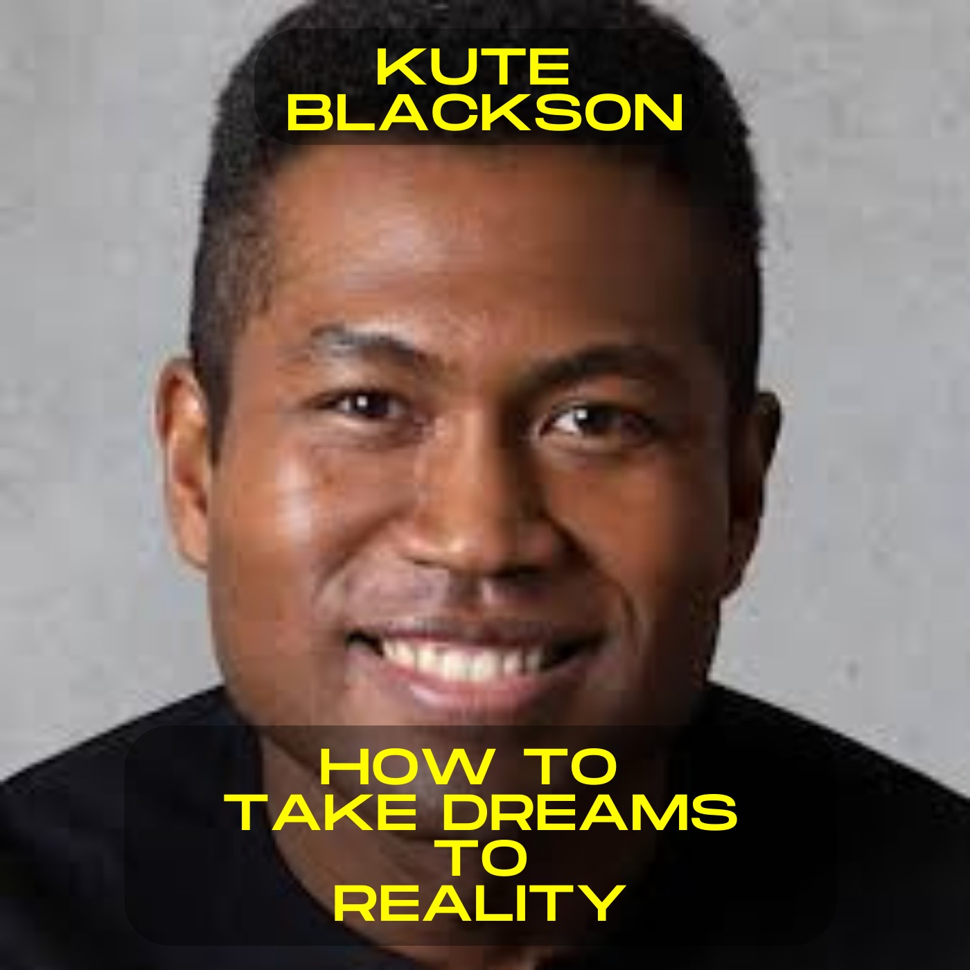 Kurt Blackson - How to take dreams to reality motivational speech