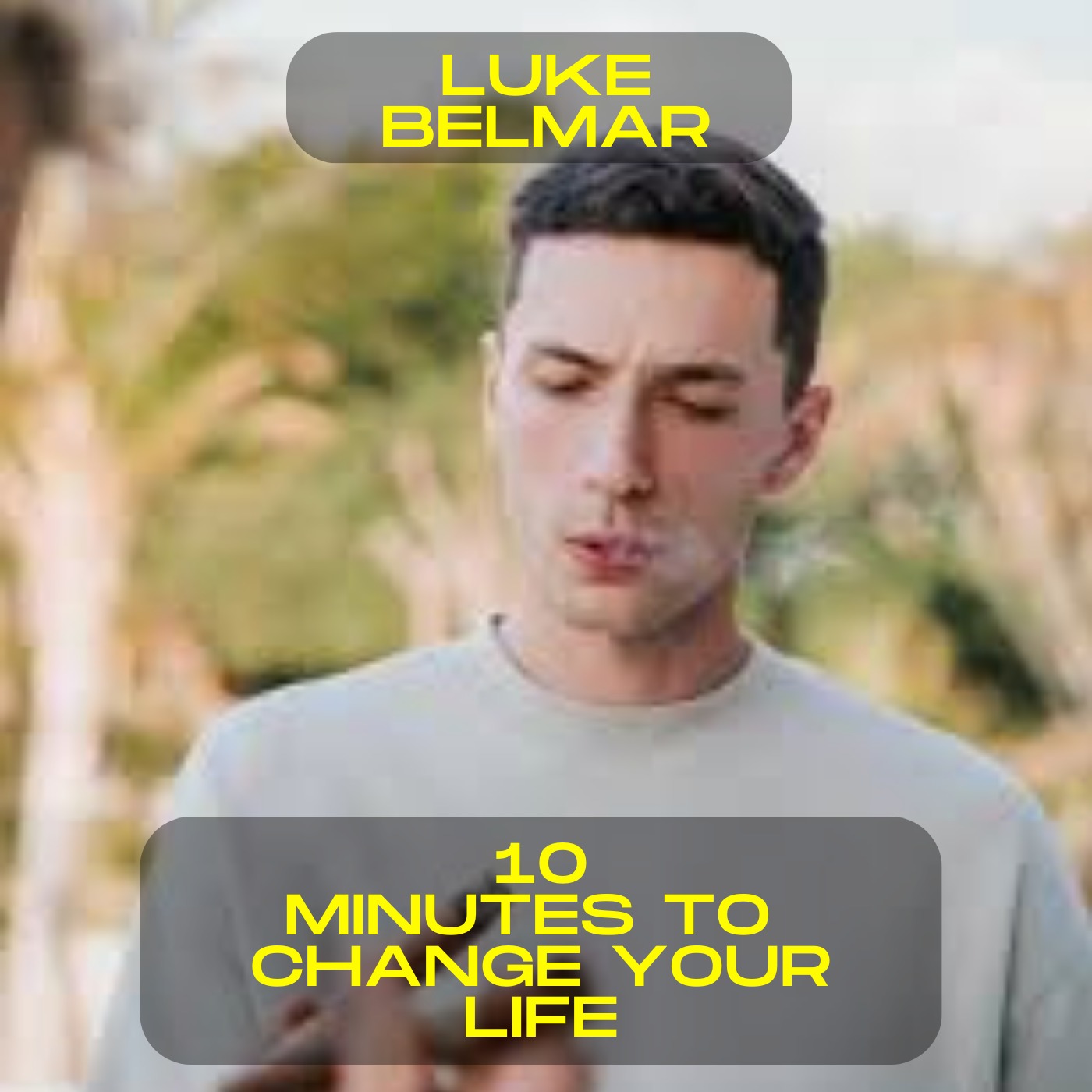 Luke Belmar - 10 minutes to change your life motivational speech