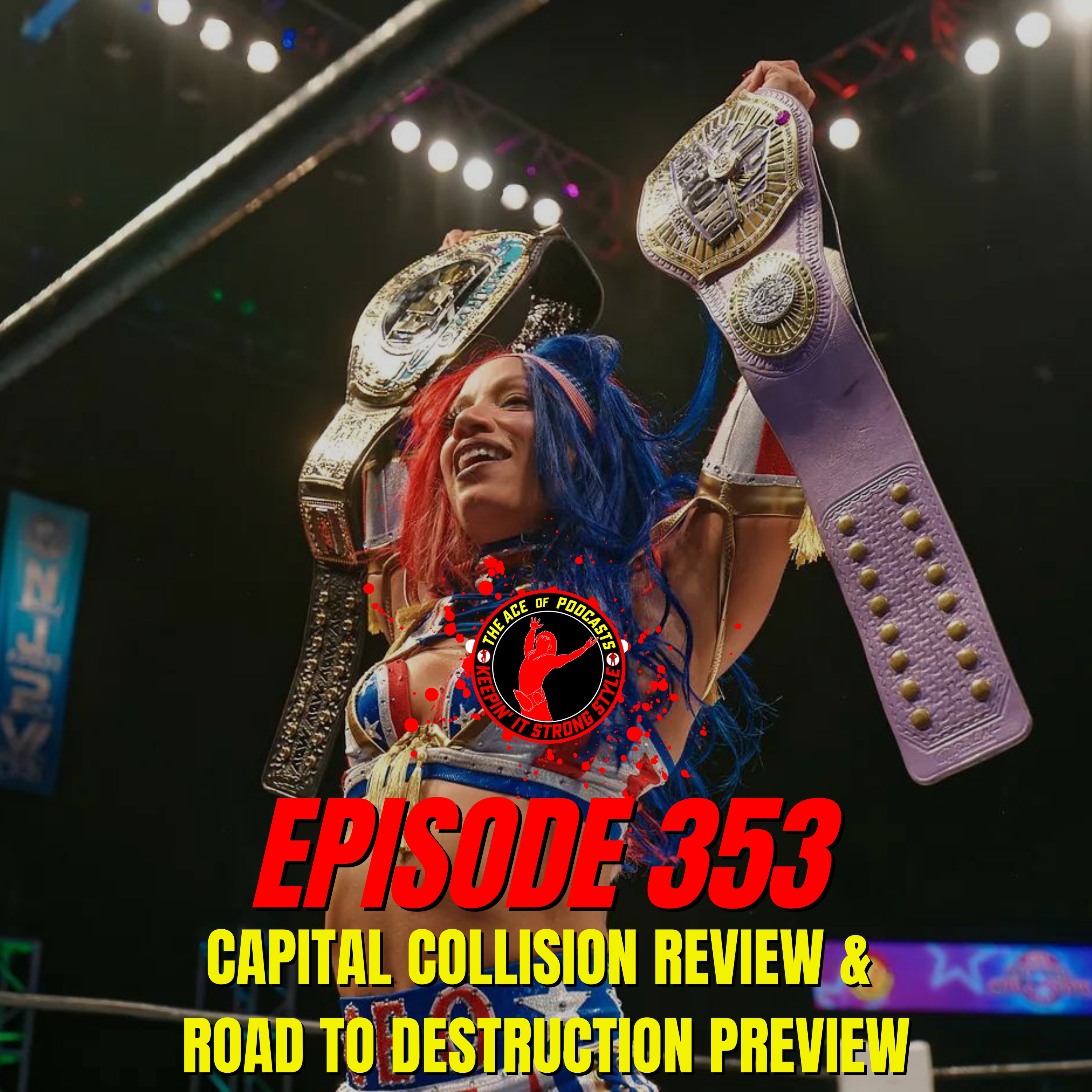 Keepin' It Strong Style - EP 353 - Capital Collision Review & Road to Destruction Preview
