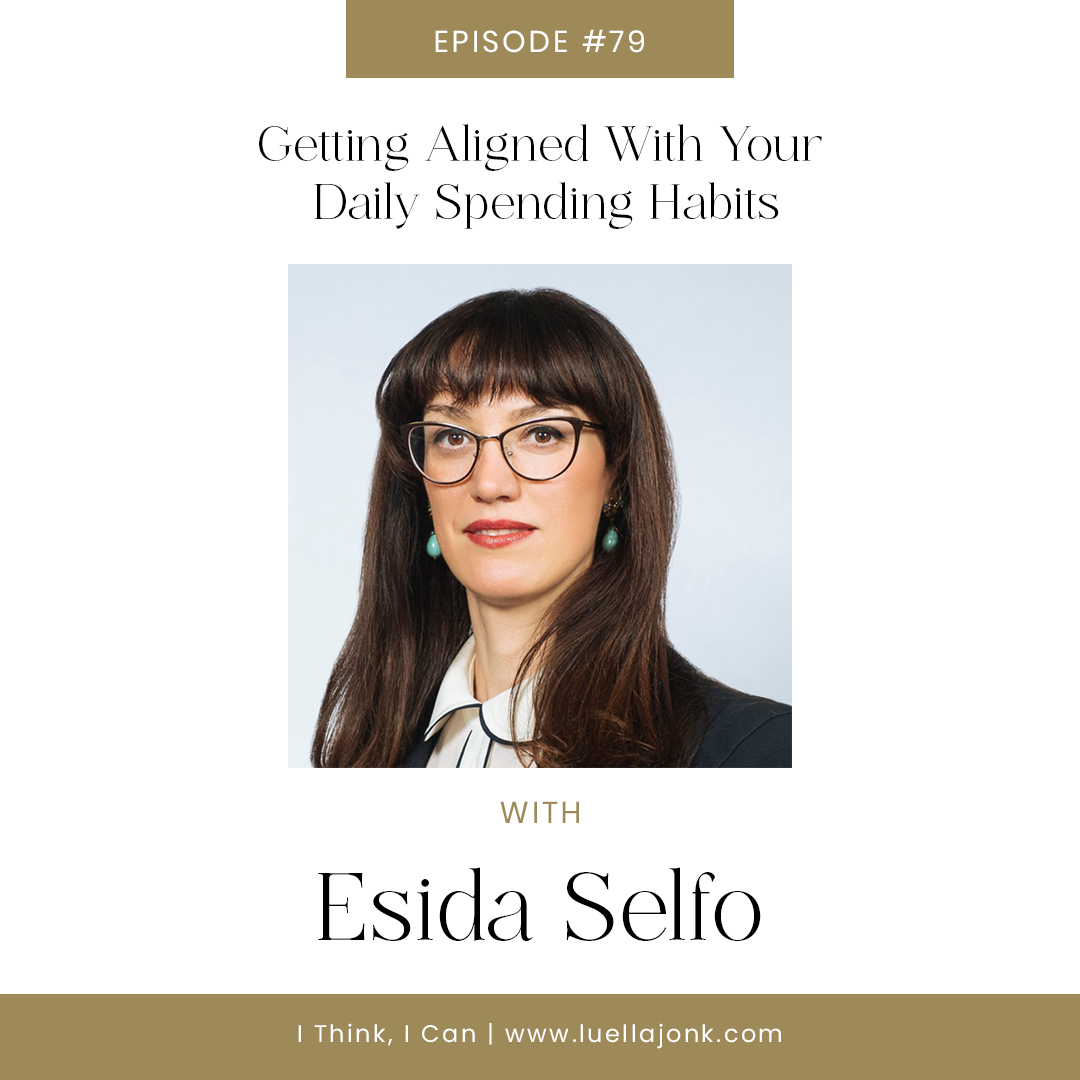 Getting Aligned With Your Daily Spending Habits with Esida Selfo