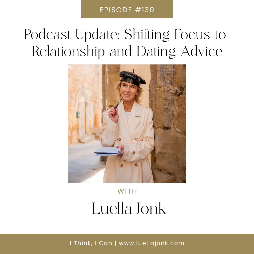 Solo Episode - Podcast Update: Shifting Focus to Relationship and Dating Advice