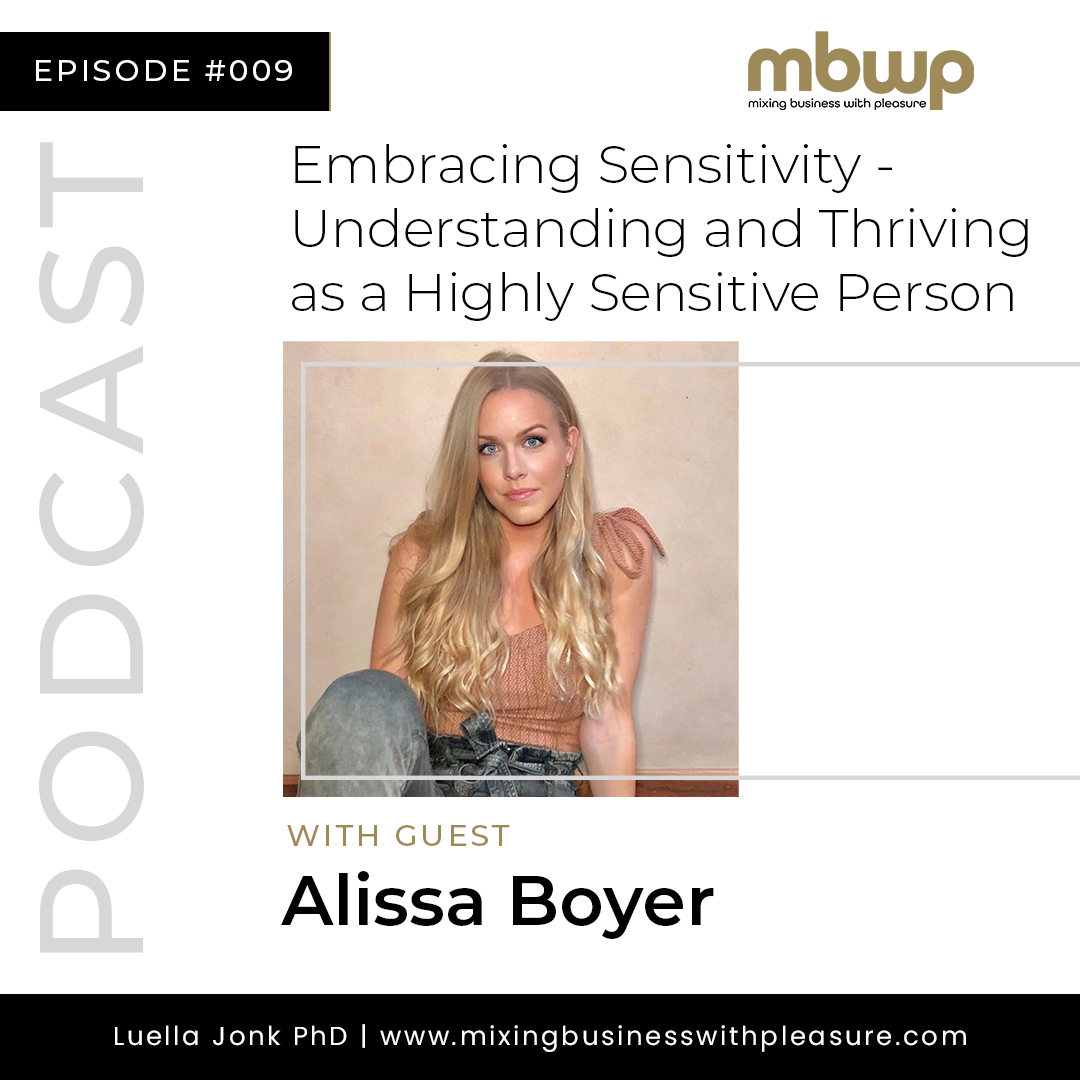 Episode #9: Embracing Sensitivity - Understanding and Thriving as a Highly Sensitive Person with Alissa Boyer