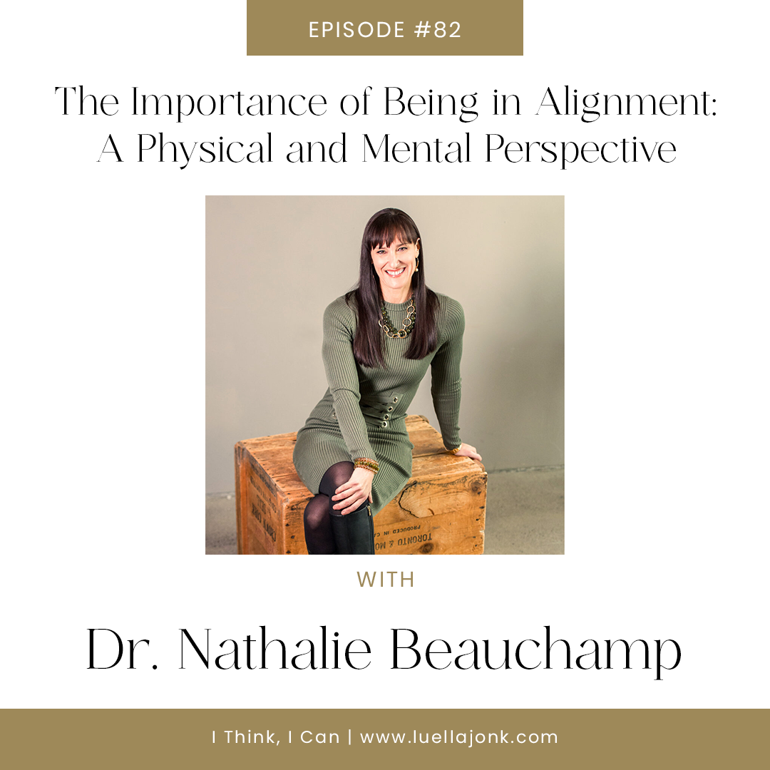 The Importance of Being in Alignment: A Physical and Mental Perspective with Dr. Nathalie Beauchamp