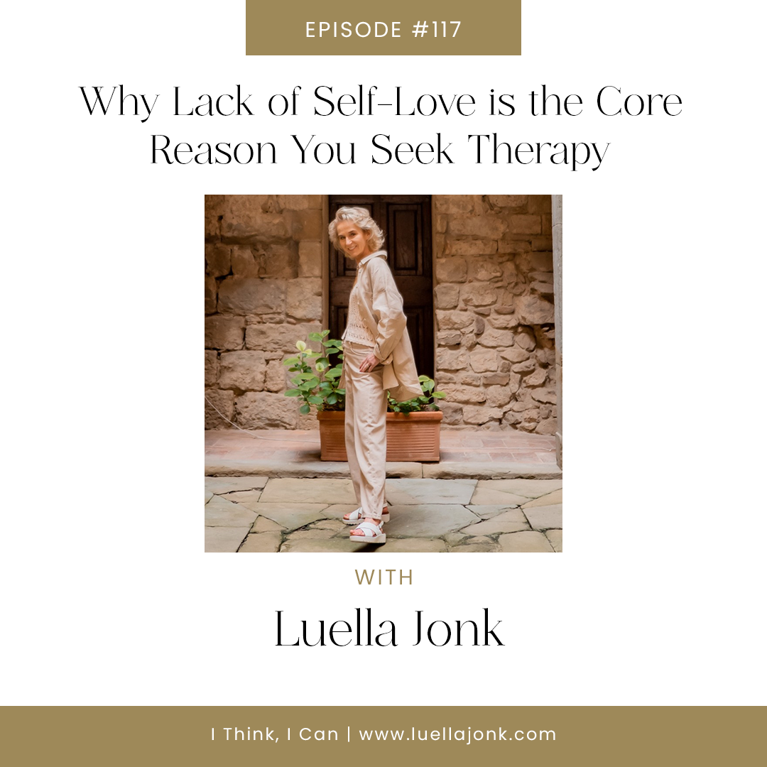 Solo Episode - Why Lack of Self-Love is the Core Reason You Seek Therapy