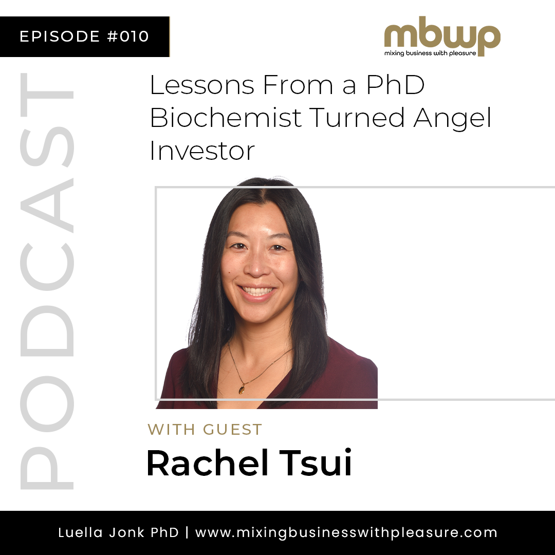 Episode #10: Lessons From a PhD Biochemist Turned Angel Investor with Rachel Tsui