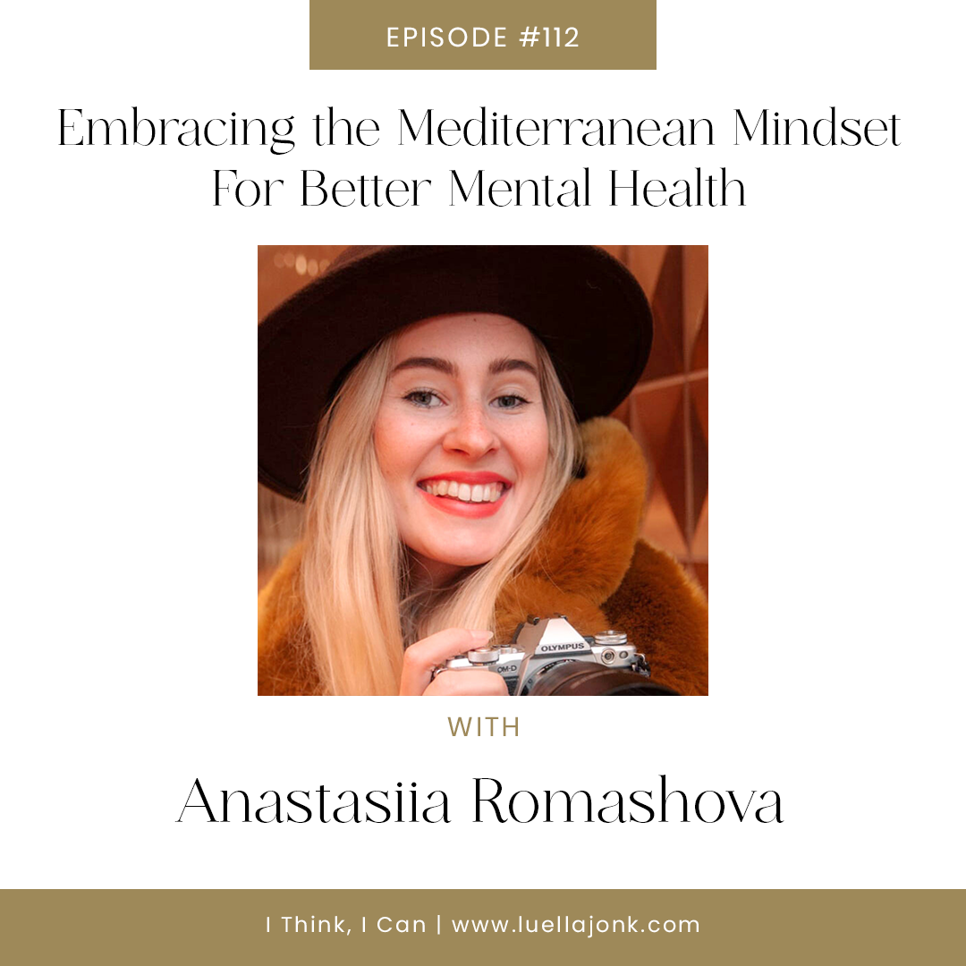 Embracing the Mediterranean Mindset For Better Mental Health with Anastasiia Romashova