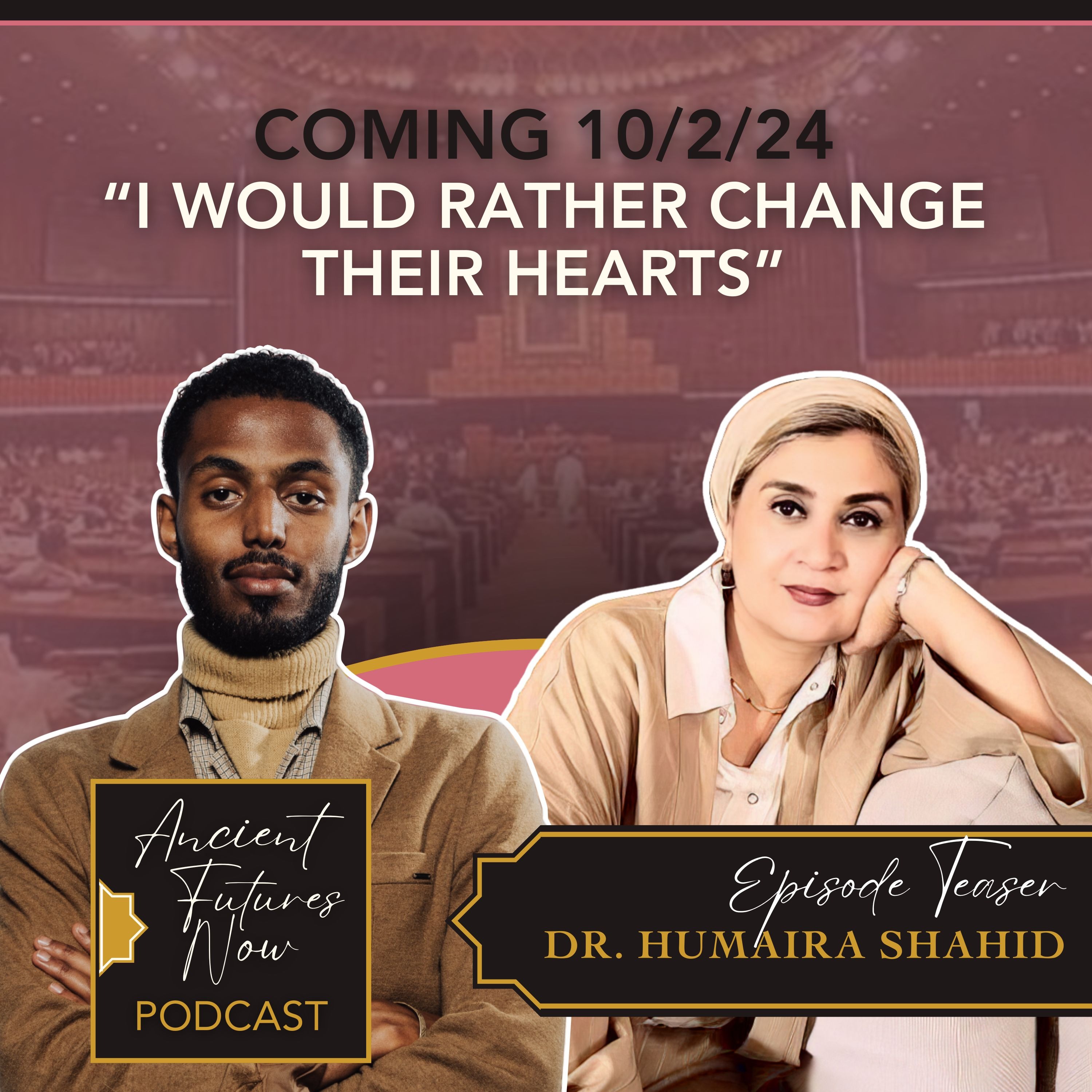 TEASER: Dr. Humaira Shahid Speaks on CHANGING HEARTS - Ancient Futures Now Podcast episode artwork