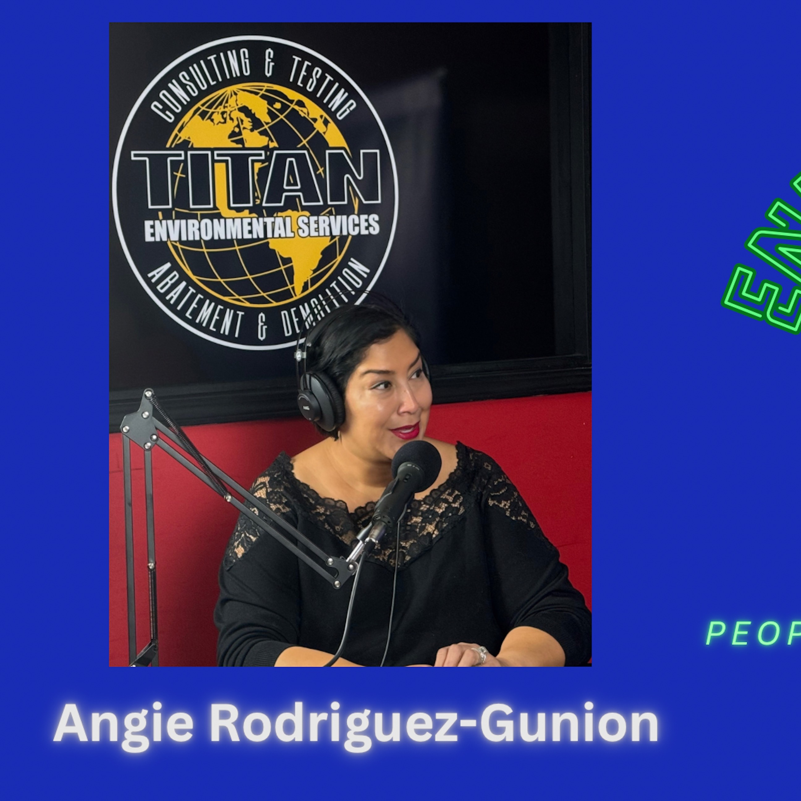 Ep3 - Angelique Rodriguez-Gunion, President/CEO of Titan Environmental!